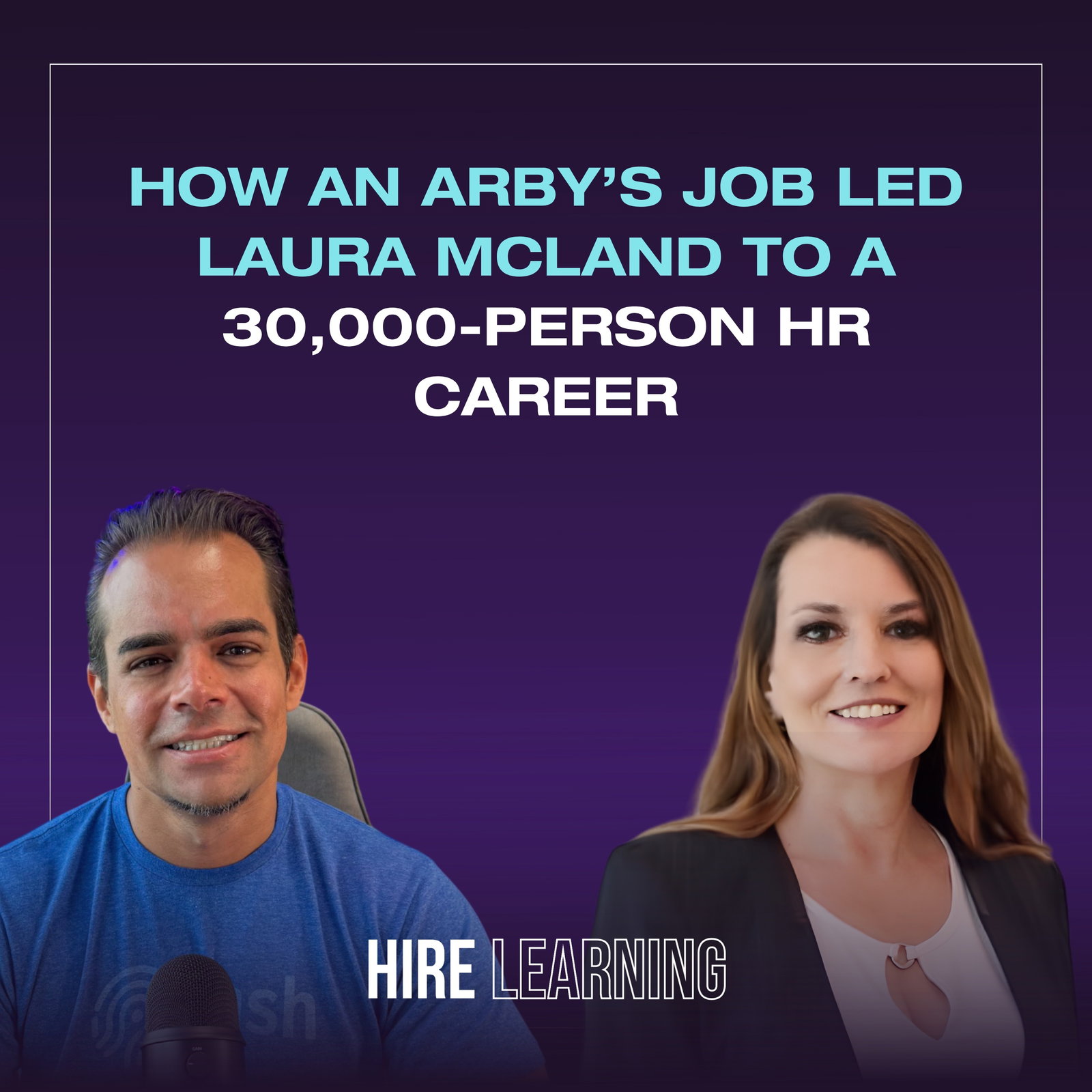 How an Arby's Job Led Laura McLand to a 30,000-Person HR Career episode artwork