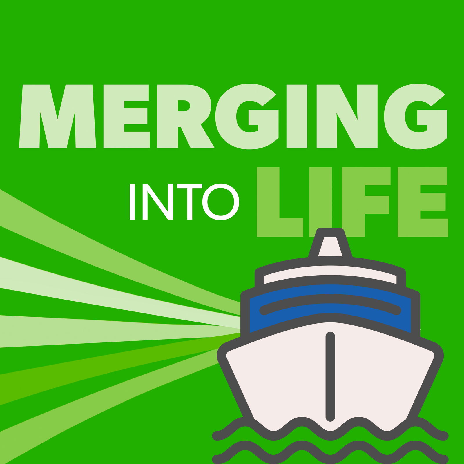 Merging Into Life