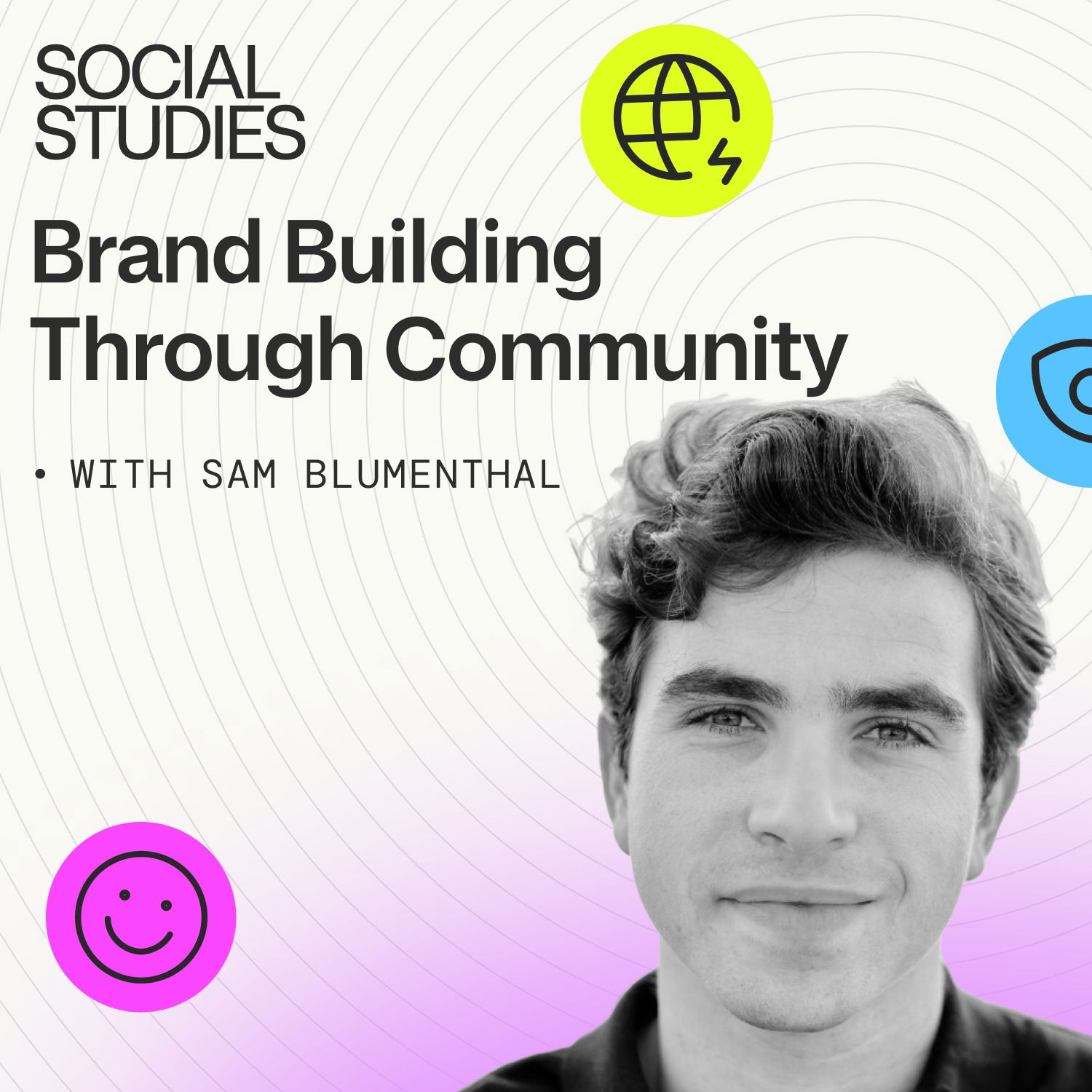 EP 9: Brand Building through Community | Sam Blumenthal, Founder of Banter