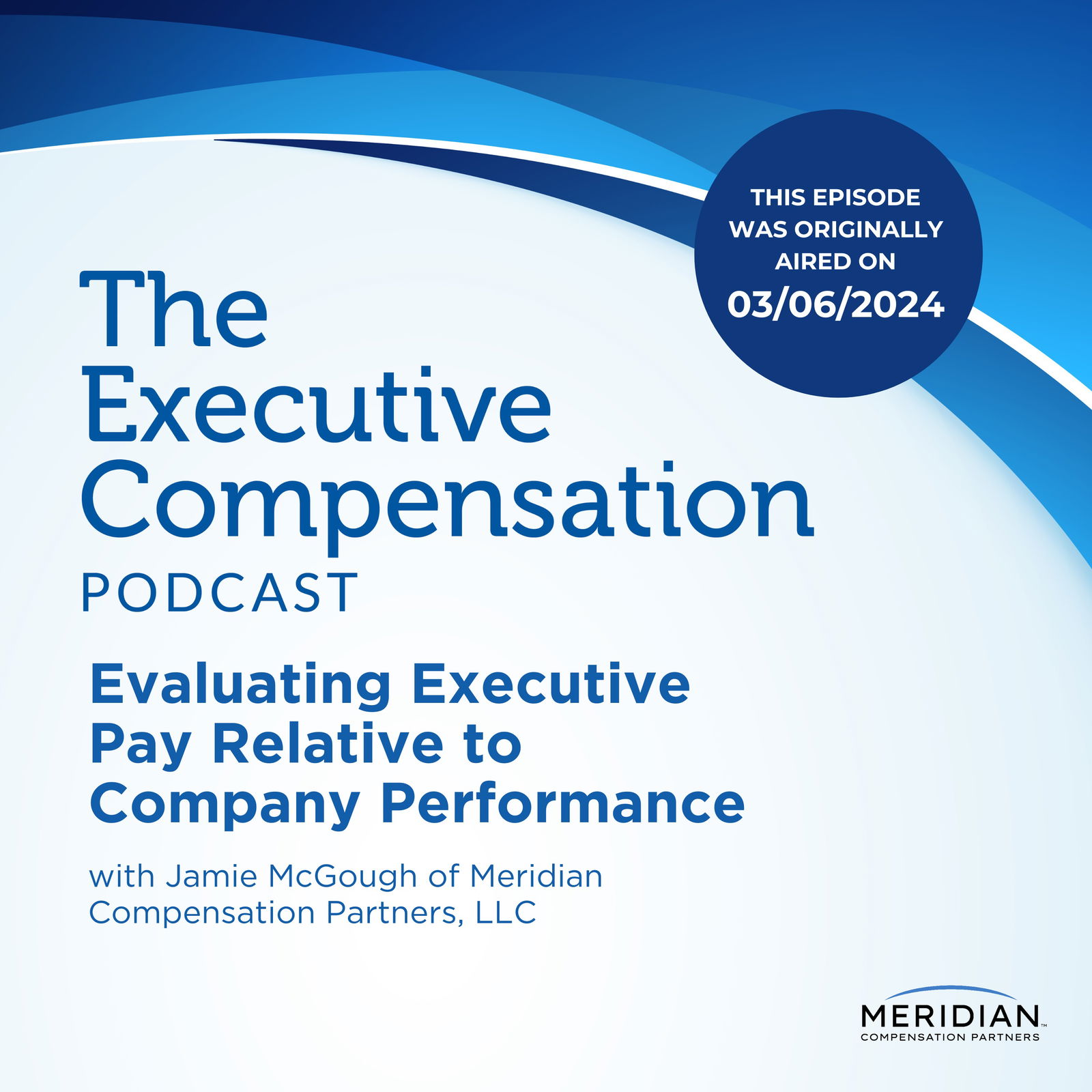 Republished Episode - Evaluating Executive Pay Relative to Company Performance