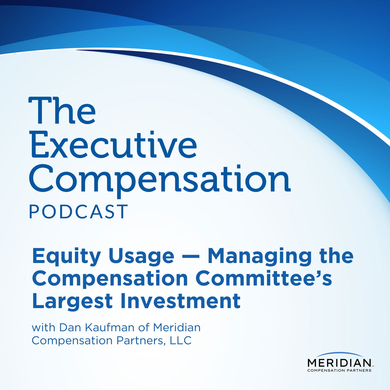 Equity Usage — Managing the Compensation Committee’s Largest Investment