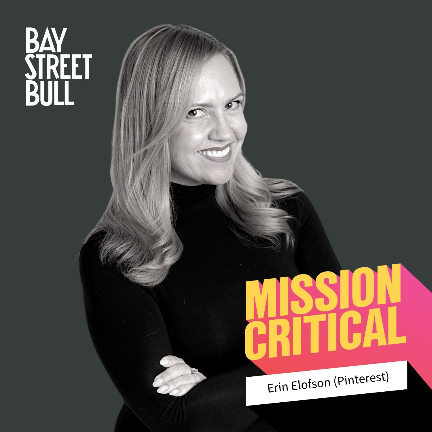 Erin Elofson (Head, Pinterest Canada): How to Engineer Positive Change Into Your Business