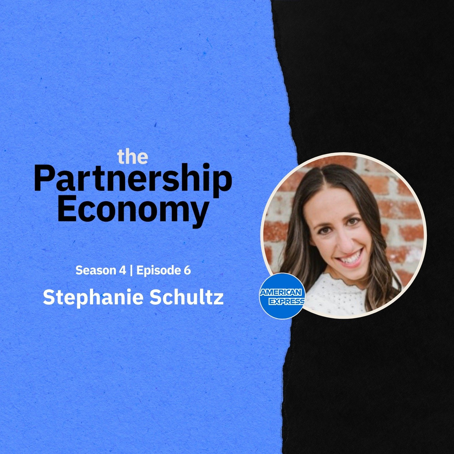 Episode cover art for Stephanie Schultz, Head of Partnerships on how Amex has built the power of partnerships into their products