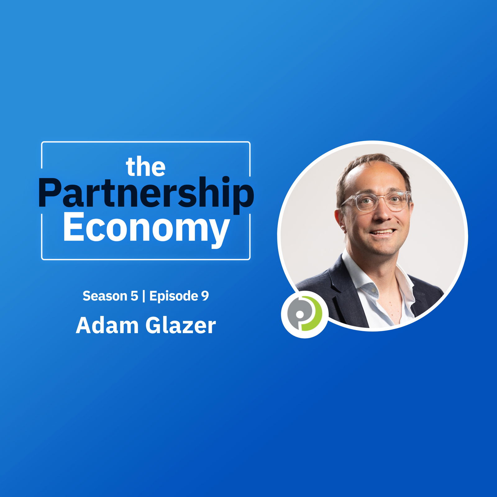 Demystifying B2B Partnerships with Adam Glazer, President of Partner Commerce