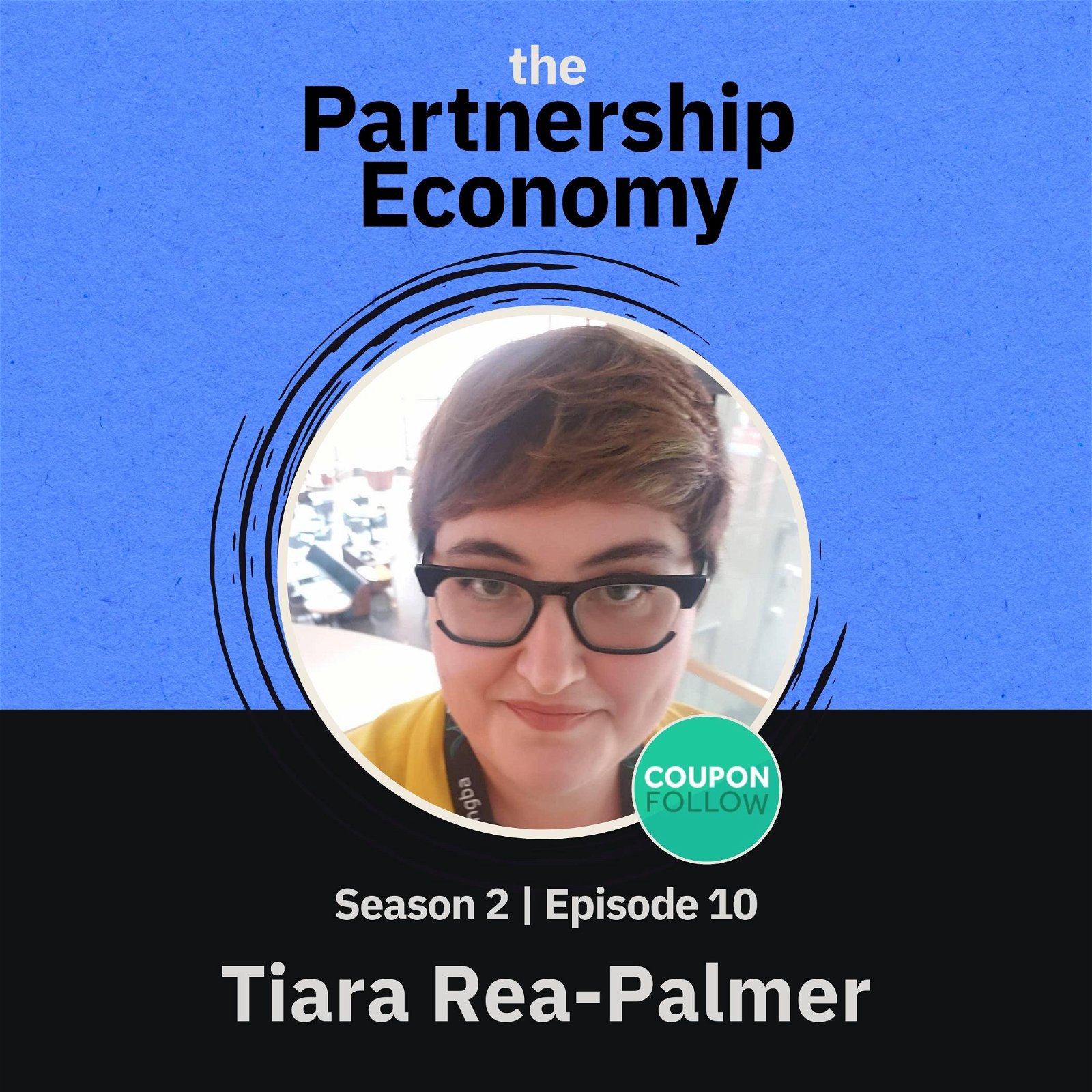 Episode cover art for Tiara Rea-Palmer, Director of Partnerships at CouponFollow, on Increasing Customer Loyalty Through Coupon Power