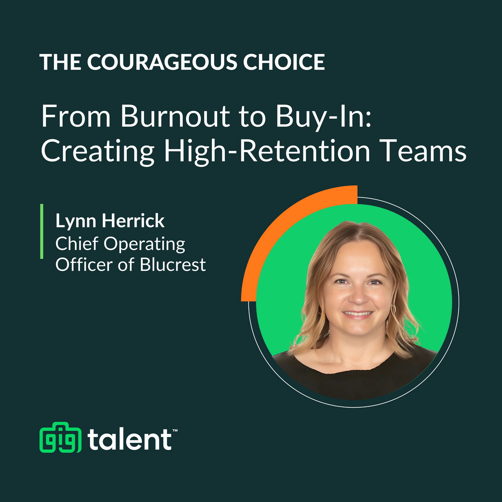 From Burnout to Buy-In: Creating High-Retention Teams with Lynn Herrick of Blucrest
