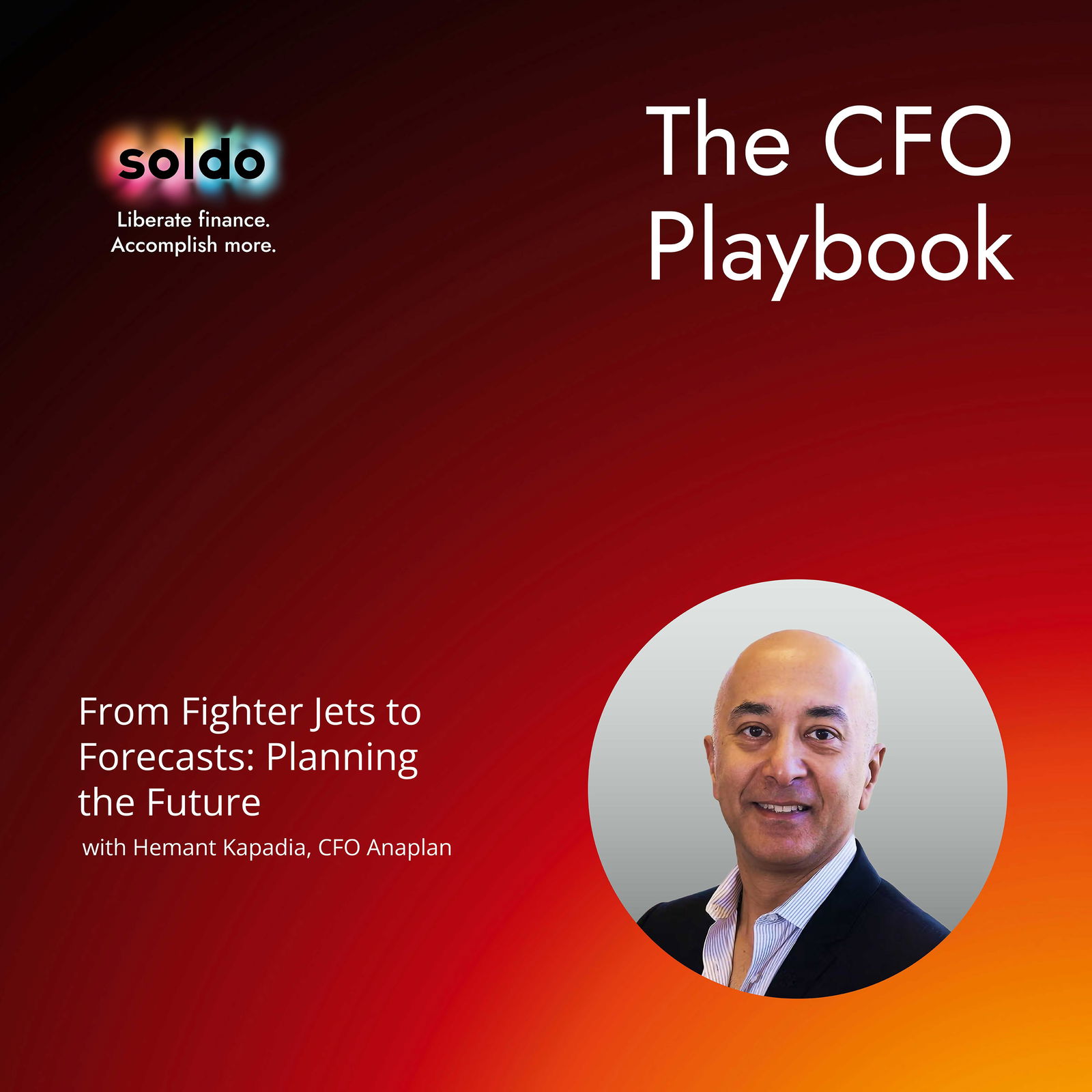 From Fighter Jets to Forecasts: Planning the Future with Anaplan CFO Hemant Kapadia