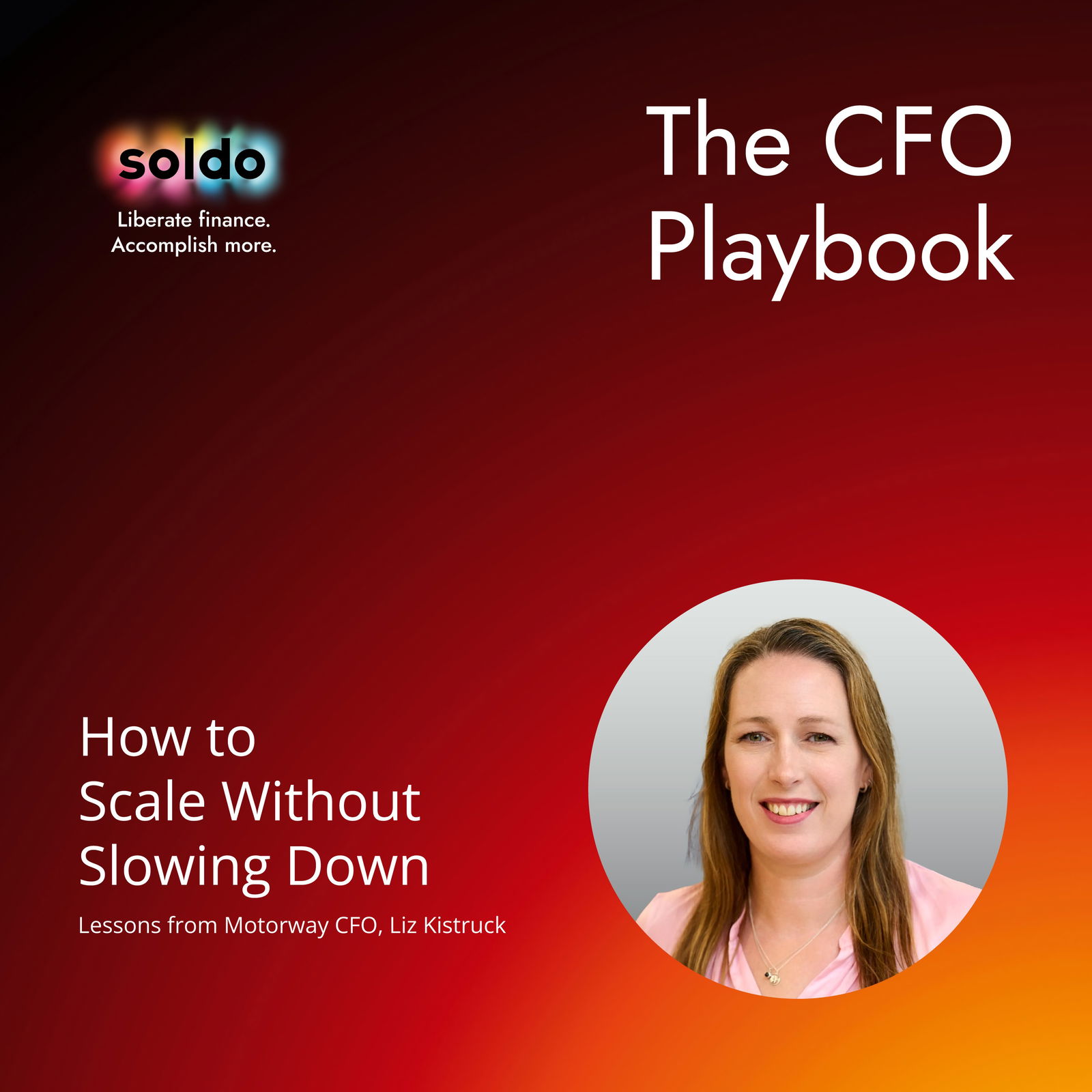 How to Scale Without Slowing Down: Lessons from Motorway CFO Liz Kistruck