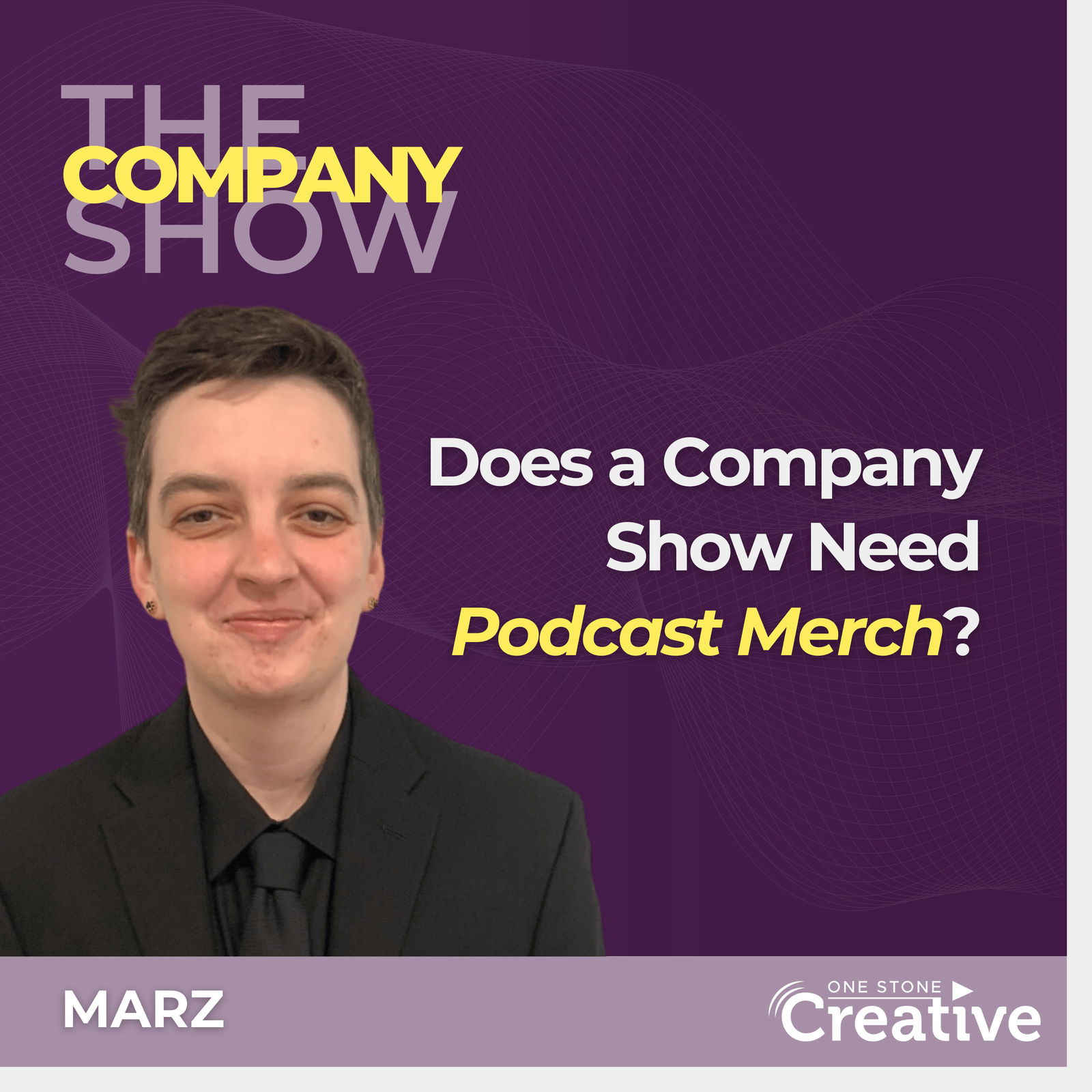 Does a Company Show Need Podcast Merch? with Marz