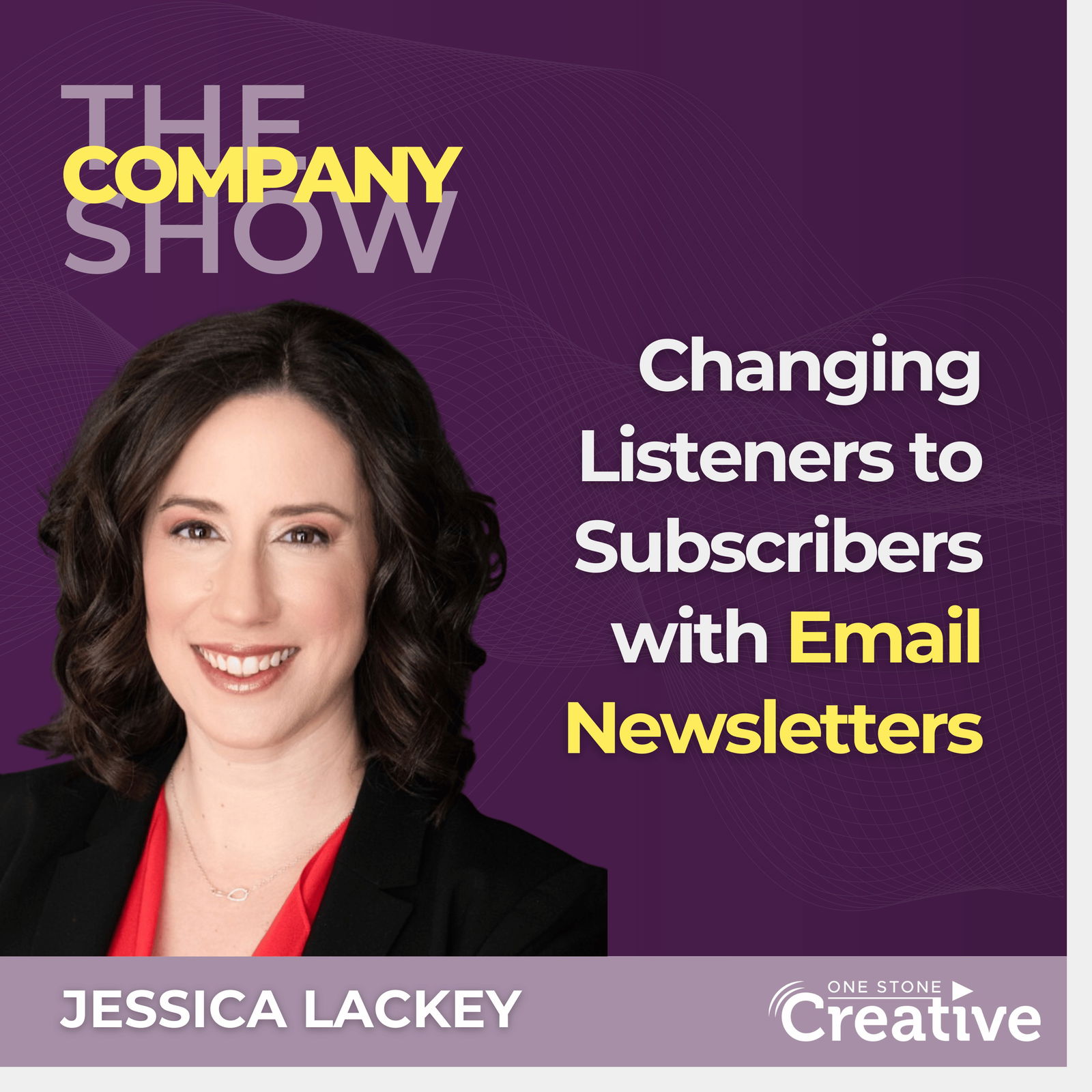 Changing Listeners to Subscribers with Email Newsletters with Jessica Lackey