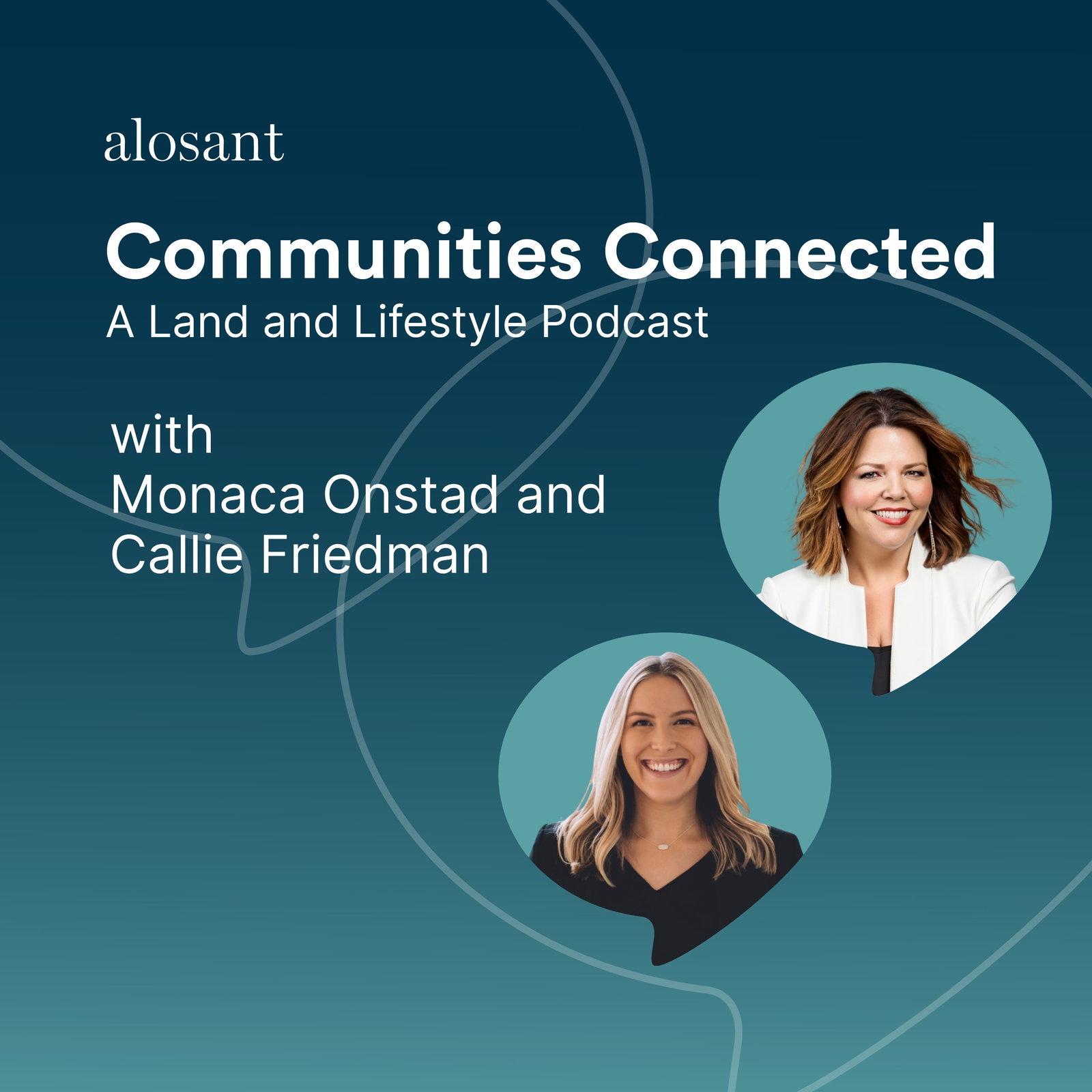 Communities Connected: A Land and Lifestyle Podcast by Alosant