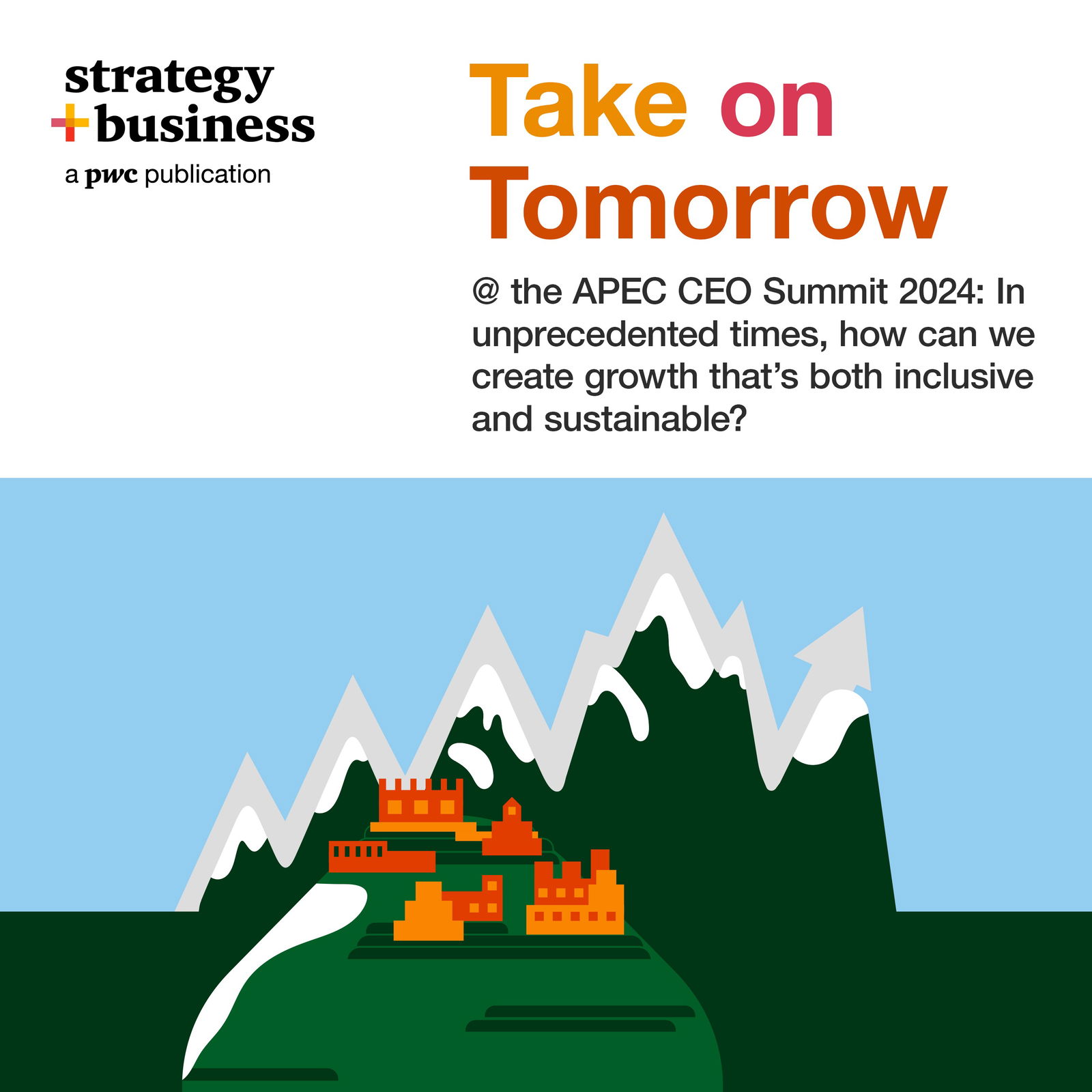 Take on Tomorrow @ the APEC CEO Summit: In unprecedented times, how can we create growth that’s both inclusive and sustainable?