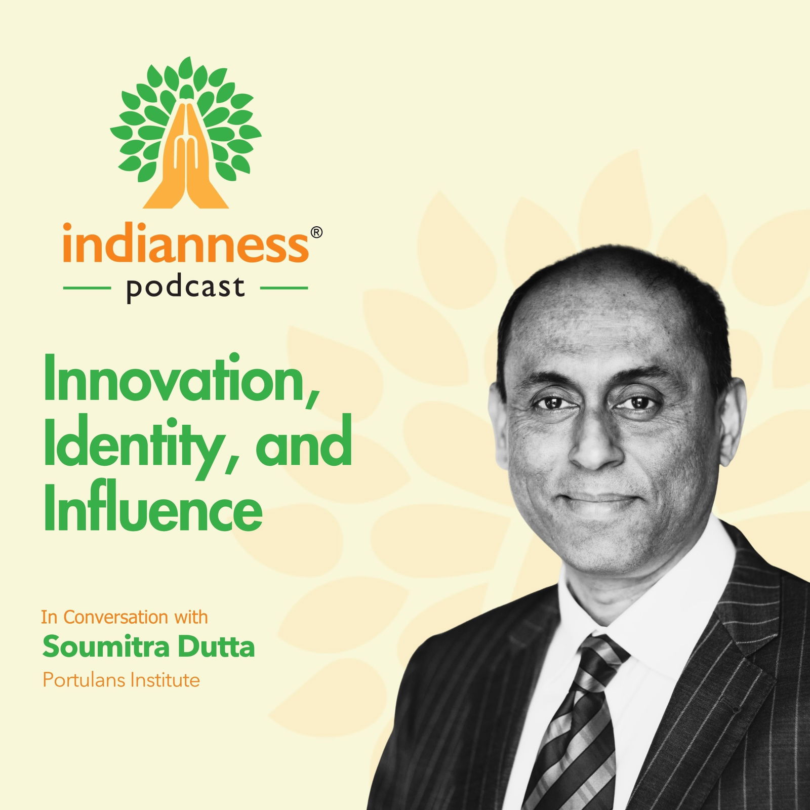 Indianness Podcast: Dr. Soumitra Dutta on Innovation, Identity, and Influence Indianness Podcast: Dr. Soumitra Dutta on Innovation, Identity, and Influence