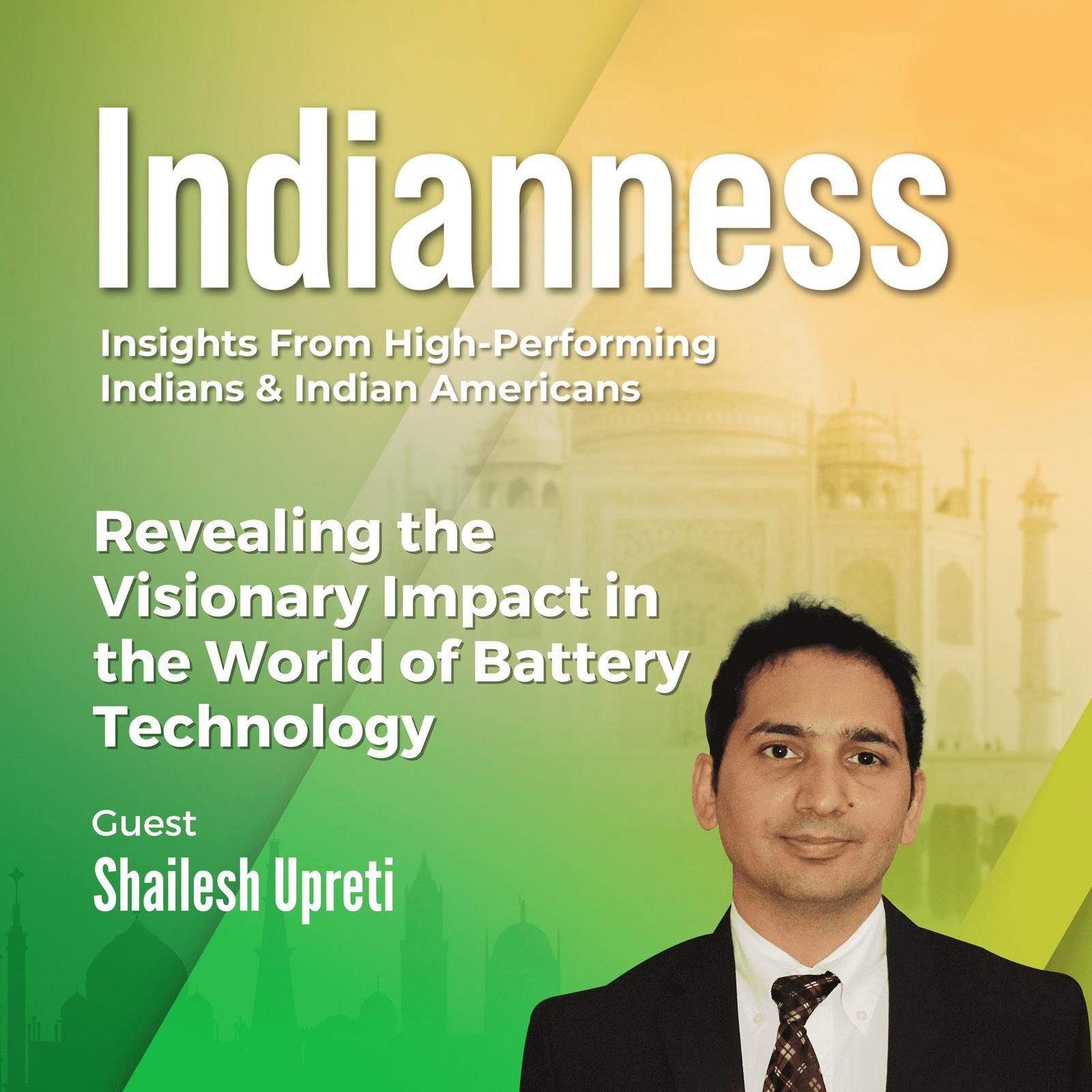 Revealing the Visionary Impact in the World of Battery Technology with Shailesh Upreti