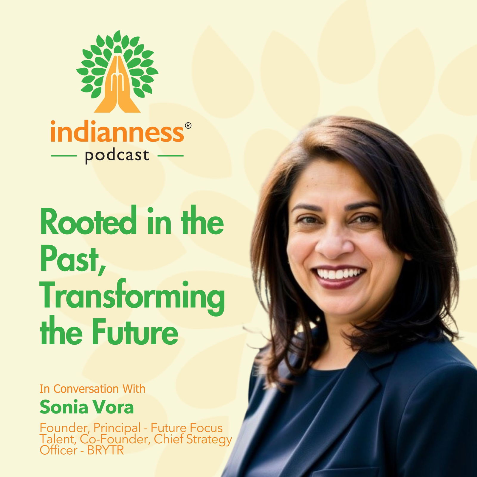The Indianness Podcast | Insights from Indian Business Leaders, Indian Founders & High-Performing Indian Americans