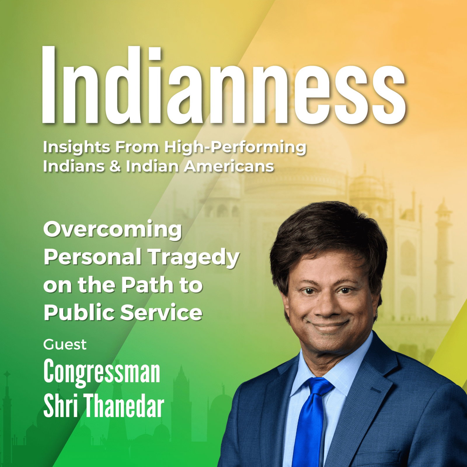 Overcoming Personal Tragedy on the Path to Public Service with Congressman Shri Thanedar