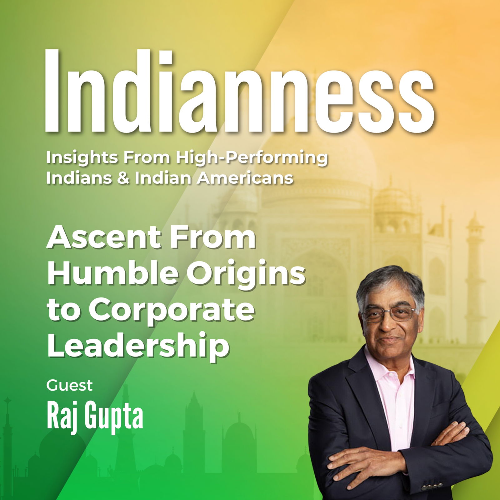 The Indianness Podcast | Insights from Indian Business Leaders, Indian Founders & High-Performing Indian Americans