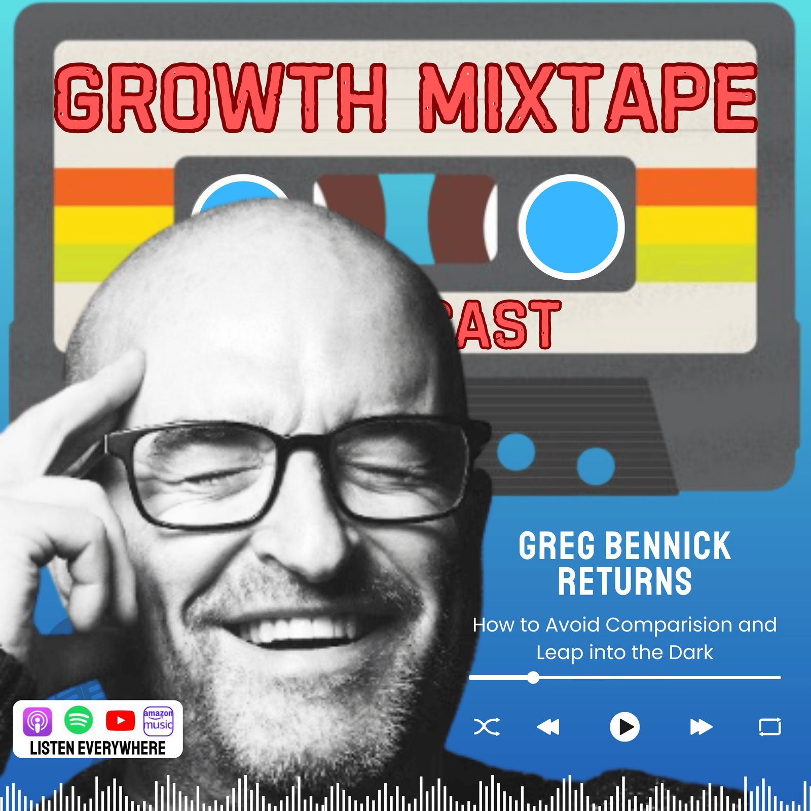 Episode cover art for Greg Bennick Returns: How to Avoid Comparison and Leap into the Dark | Chasing Curiosity and Sharing Boundless Insights from Ideas that Matter