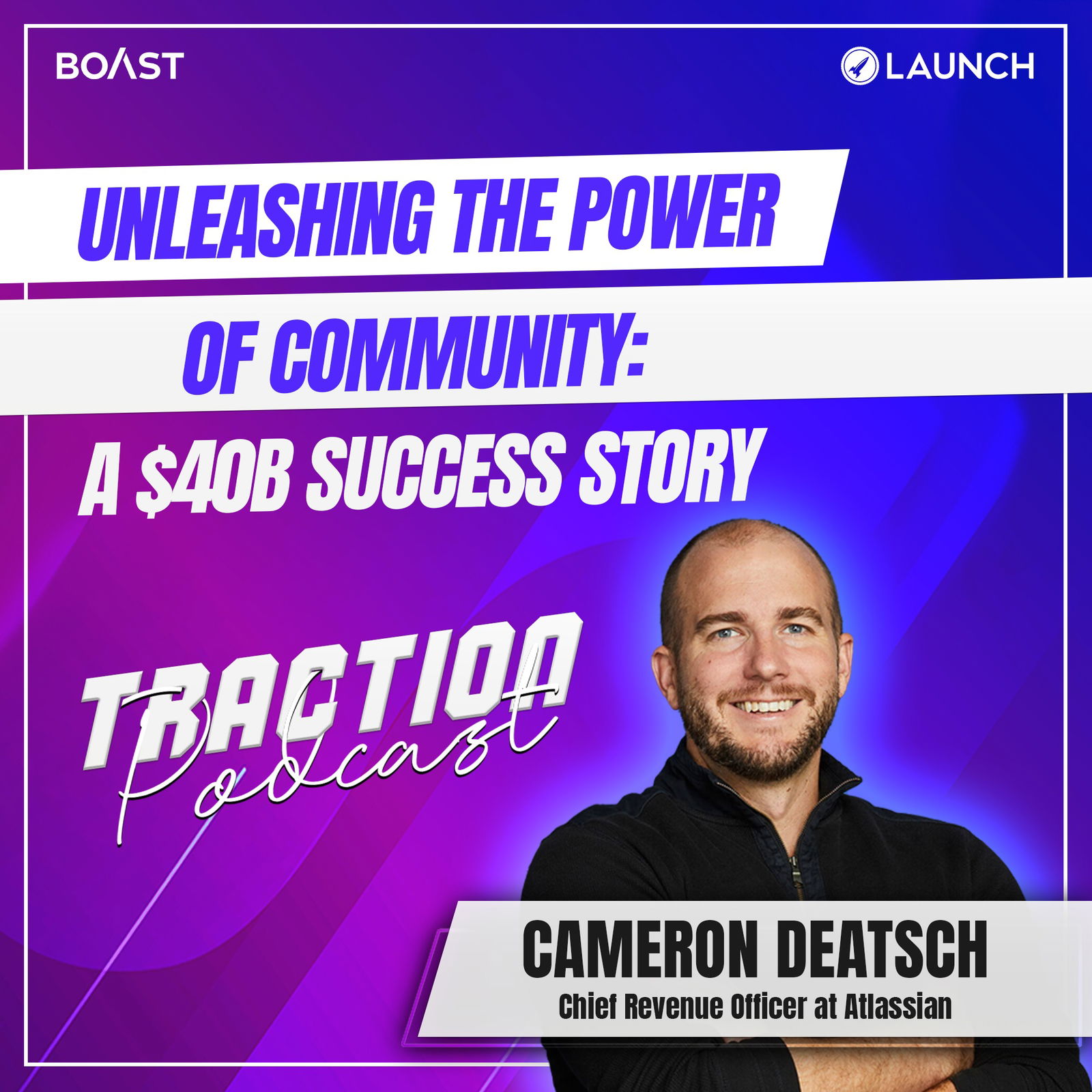 Unleashing the Power of Community: A $40B Success Story with Cameron Deatsch, Atlassian - podcast episode cover