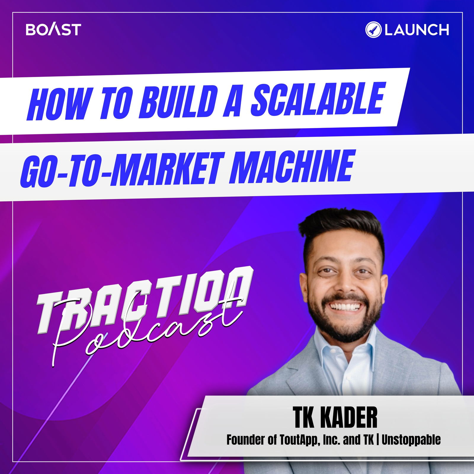 Episode cover art for How To Build a Scalable Go-to-Market Machine with TK Kader