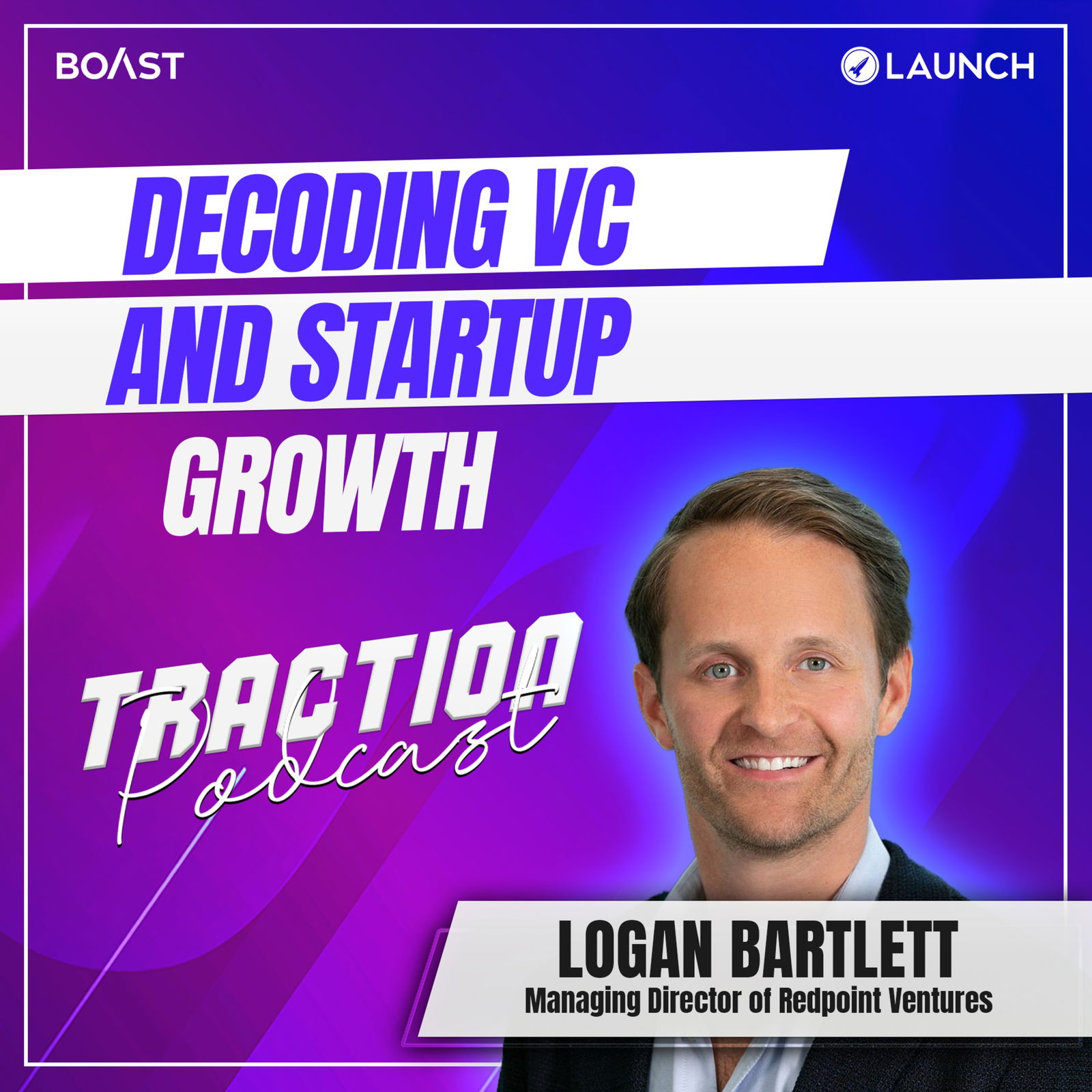 Decoding VC and Startup Growth with Logan Bartlett, Redpoint Ventures - podcast episode cover