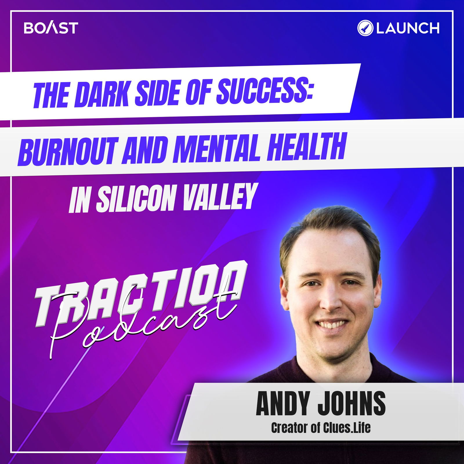 The Dark Side of Success: Burnout and Mental Health in Silicon Valley with Andy Johns, Clues.Life  - podcast episode cover