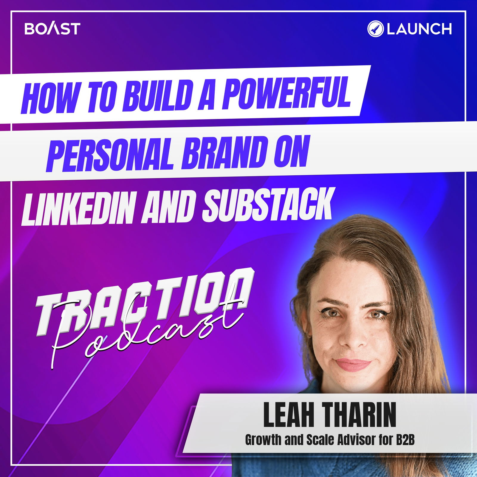 How to Build a Powerful Personal Brand on LinkedIn and SubStack with Leah Tharin - podcast episode cover