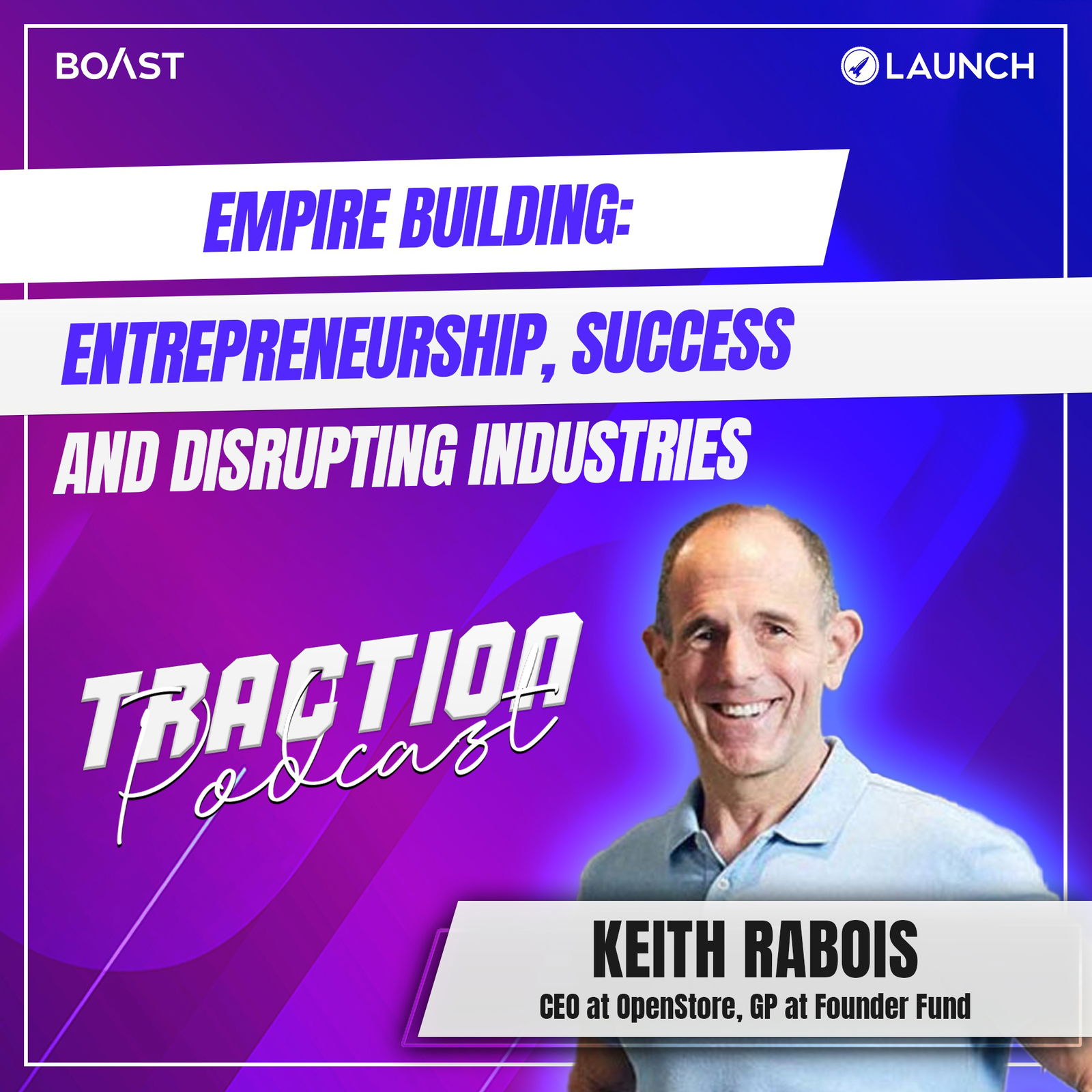 Empire Building: Entrepreneurship, Success, and Disrupting Industries with Keith Rabois, OpenStore  - podcast episode cover