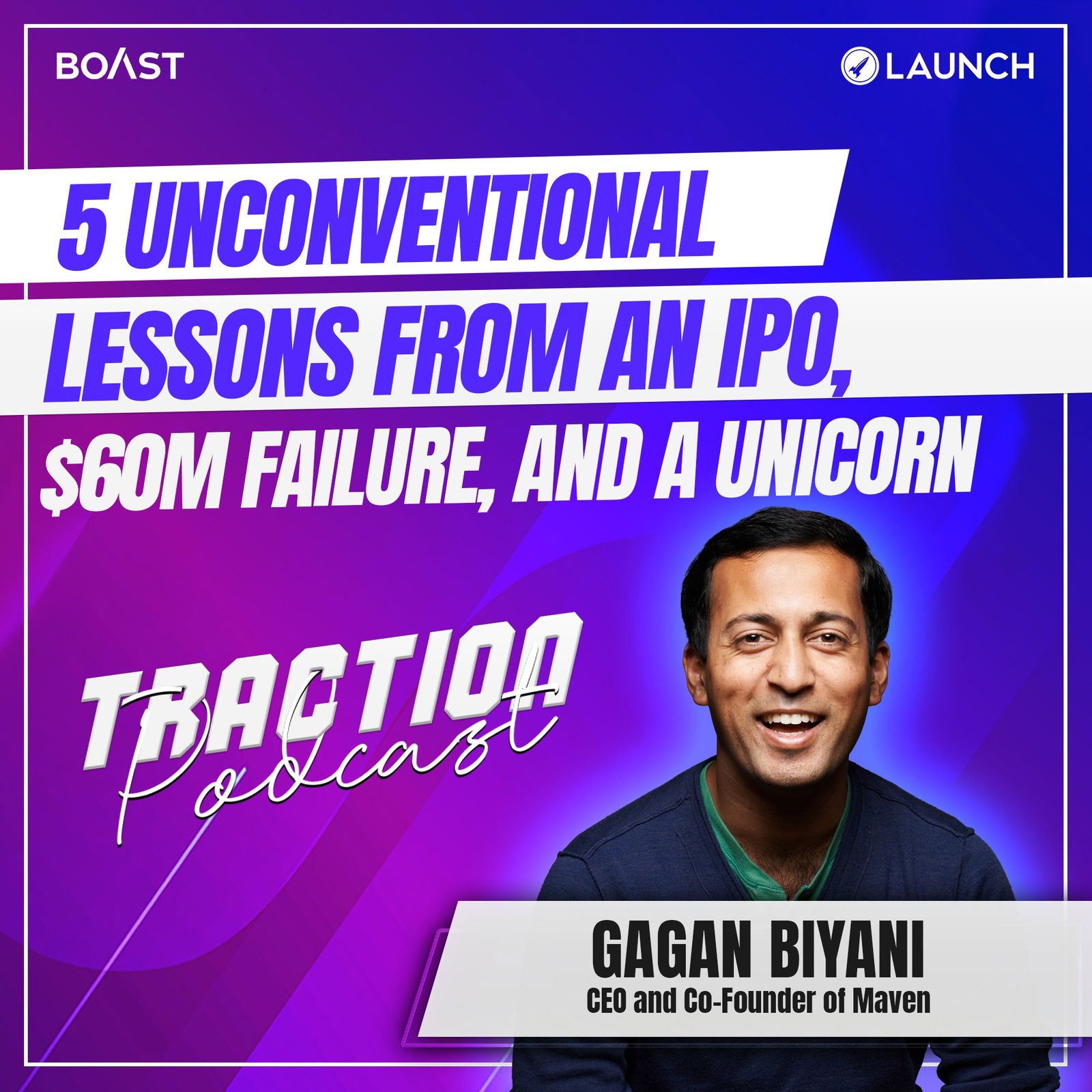 5 Unconventional Lessons From an IPO, $60M Failure, and a Unicorn with Gagan Biyani, Maven - podcast episode cover