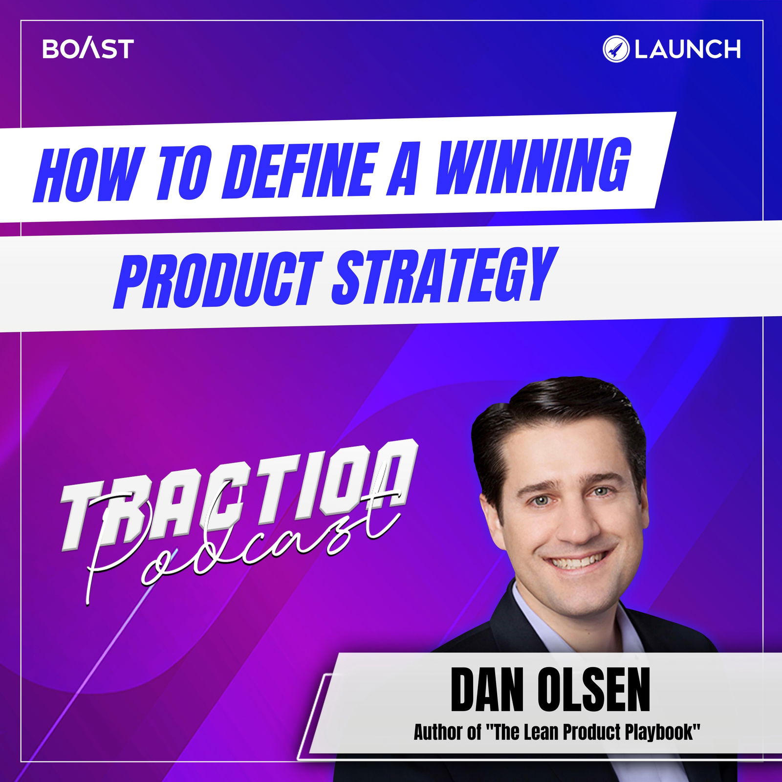 How to Define a Winning Product Strategy with Dan Olsen - podcast episode cover