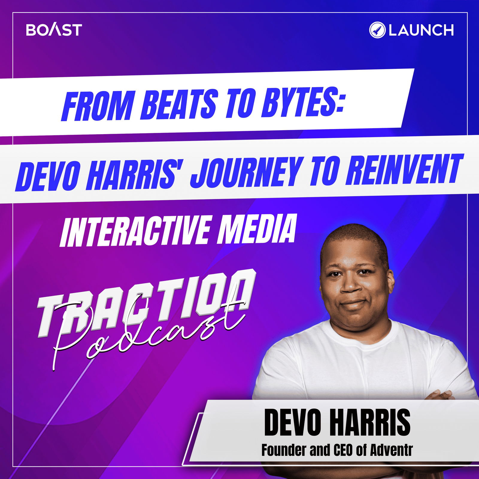 From Beats to Bytes: Devo Harris’ Journey to Reinvent Interactive Media - podcast episode cover