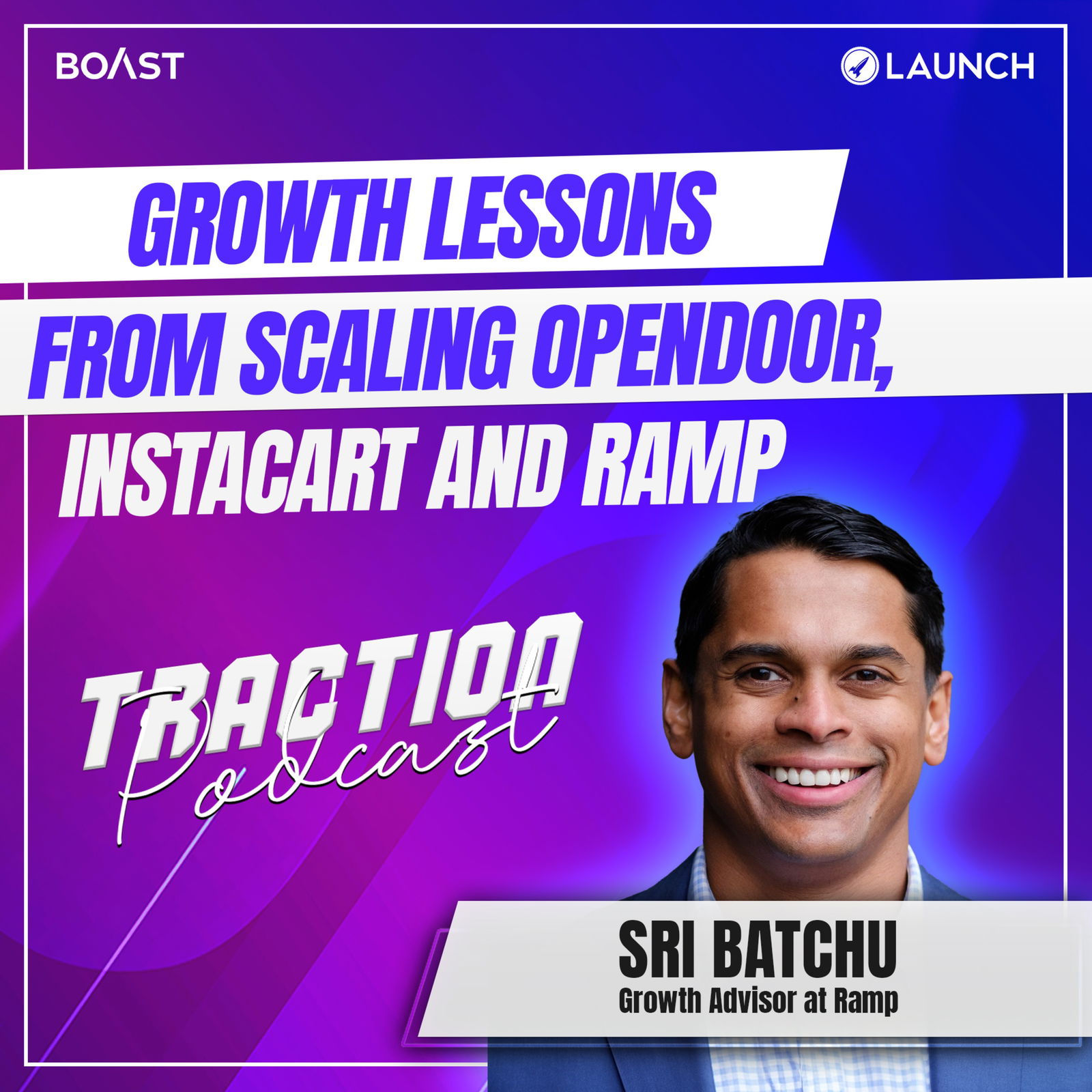 Growth Lessons From Scaling Opendoor, Instacart and Ramp with Sri Batchu, Ramp  - podcast episode cover