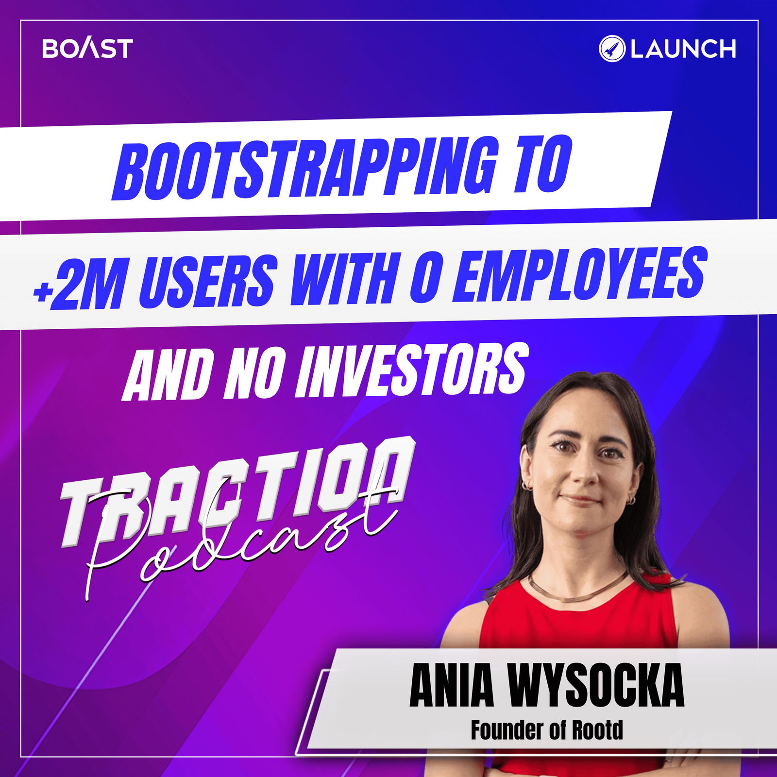 Bootstrapping to +2M Users With 0 Employees and No Investors with Ania Wysocka, Rootd - podcast episode cover