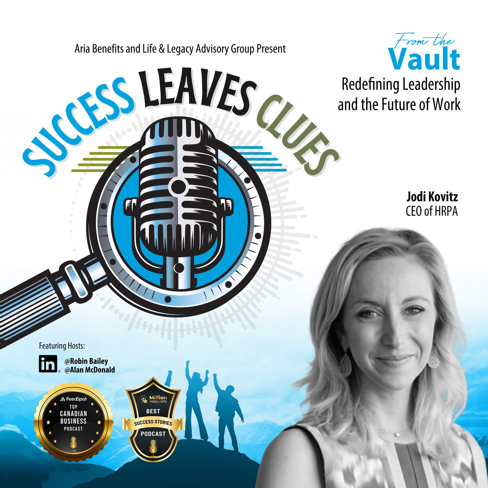 Episode cover art for Success Leaves Clues: From the Vault - Redefining Leadership and the Future of Work with guest Jodi Kovitz, CEO of the Human Resources Professionals Association (HRPA)