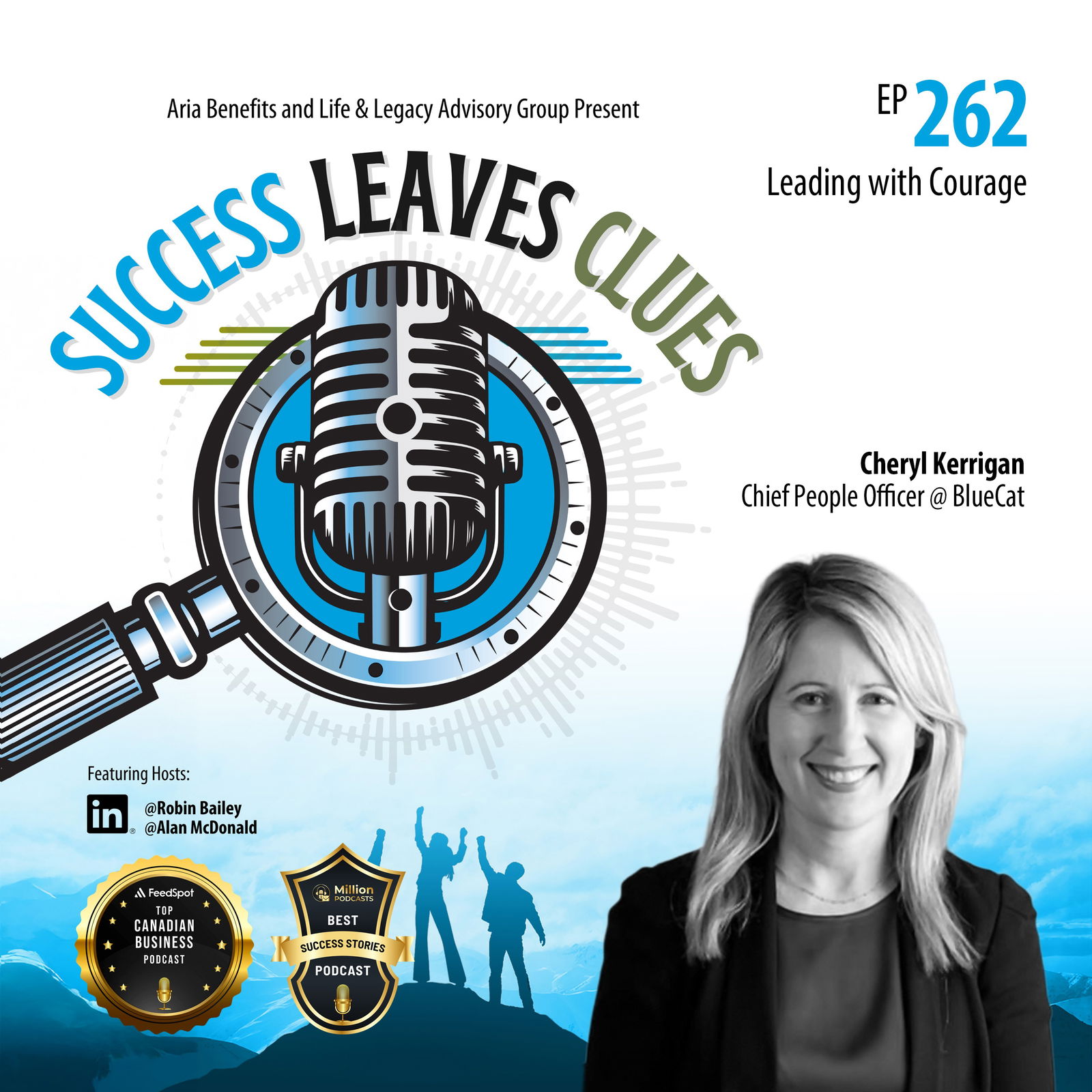 Episode cover art for Success Leaves Clues: Ep 262 - Leading with Courage with guest Cheryl Kerrigan, Chief People Officer @ BlueCat 