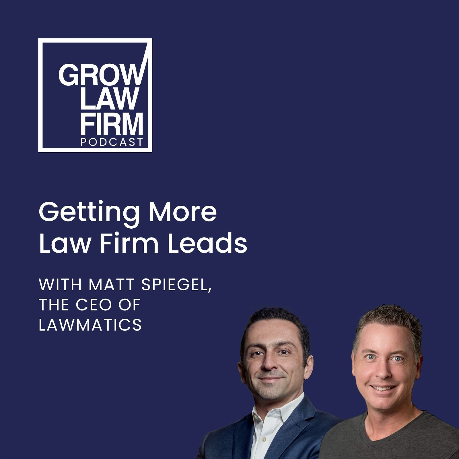 Getting More Law Firm Leads with Matt Spiegel, the CEO of Lawmatics