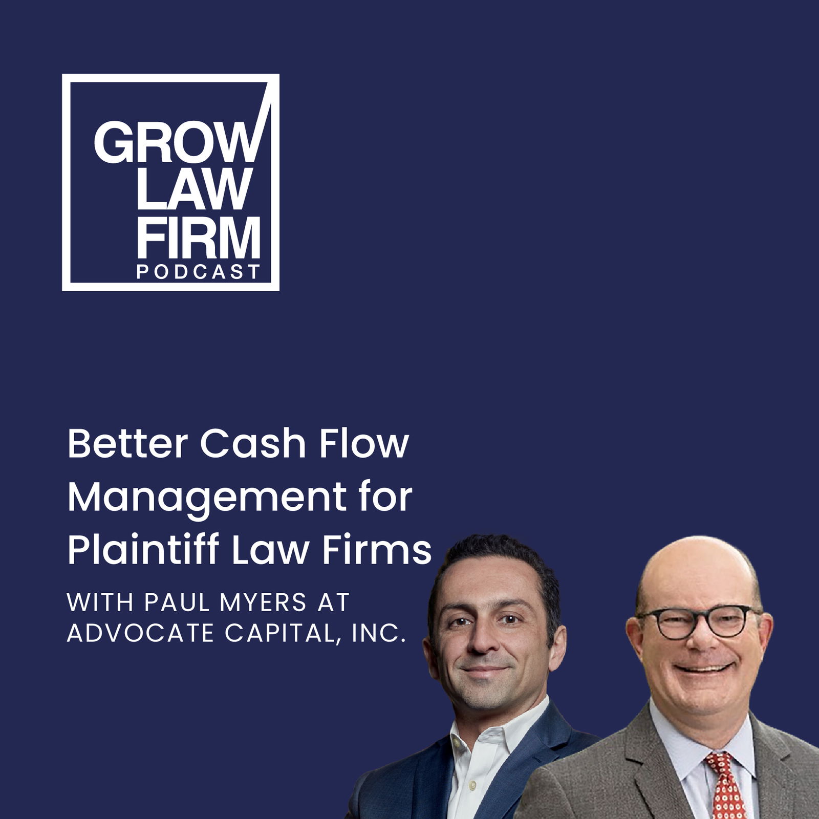 Episode cover art for Better Cash Flow Management for Plaintiff Law Firms with Paul Myers at Advocate Capital, Inc.