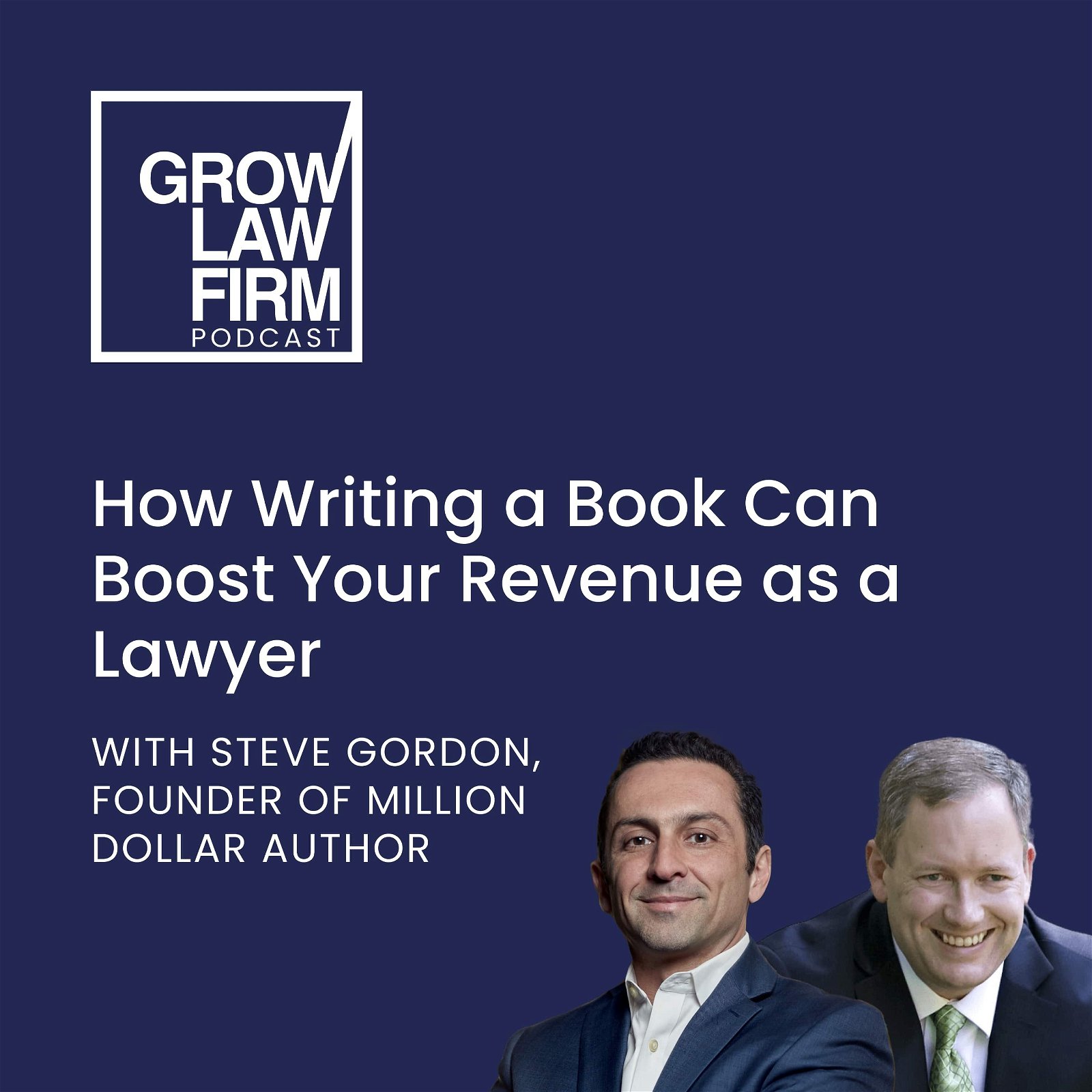How Writing a Book Can Boost Your Revenue as a Lawyer with Steve Gordon, Founder of Million Dollar Author