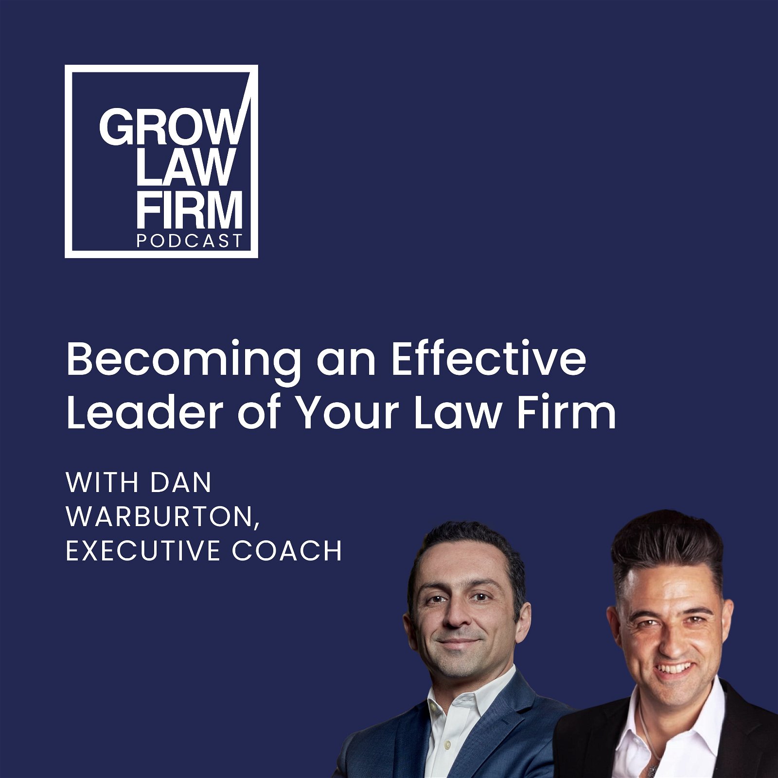 Becoming an Effective Leader of Your Law Firm with Dan Warburton, Executive Coach