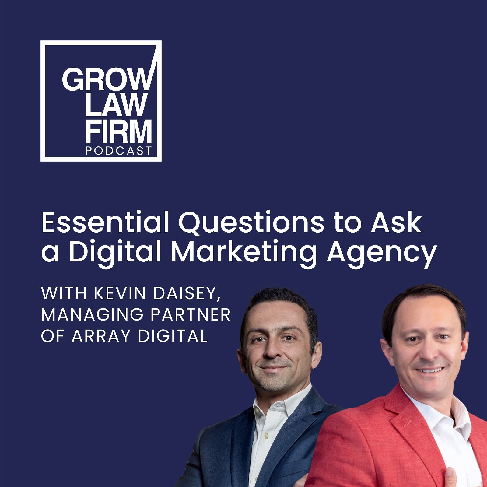Key Questions to Ask a Digital Marketing Agency with Kevin Daisey, Managing Partner of Array Digital