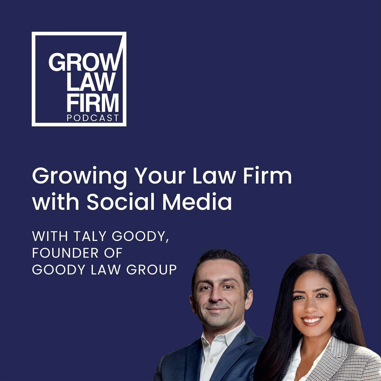 Growing Your Law Firm with Social Media with Taly Goody, Founder of Goody Law Group