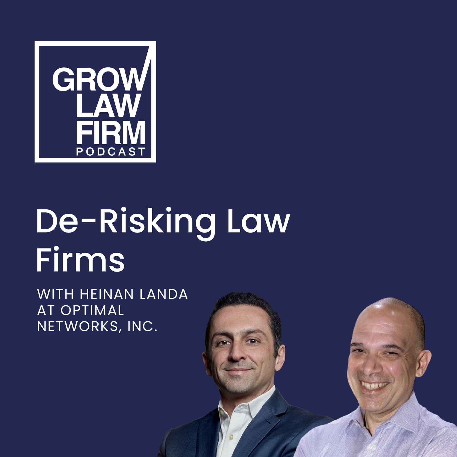 Episode cover art for De-Risking Law Firms with Heinan Landa at Optimal Networks, Inc.