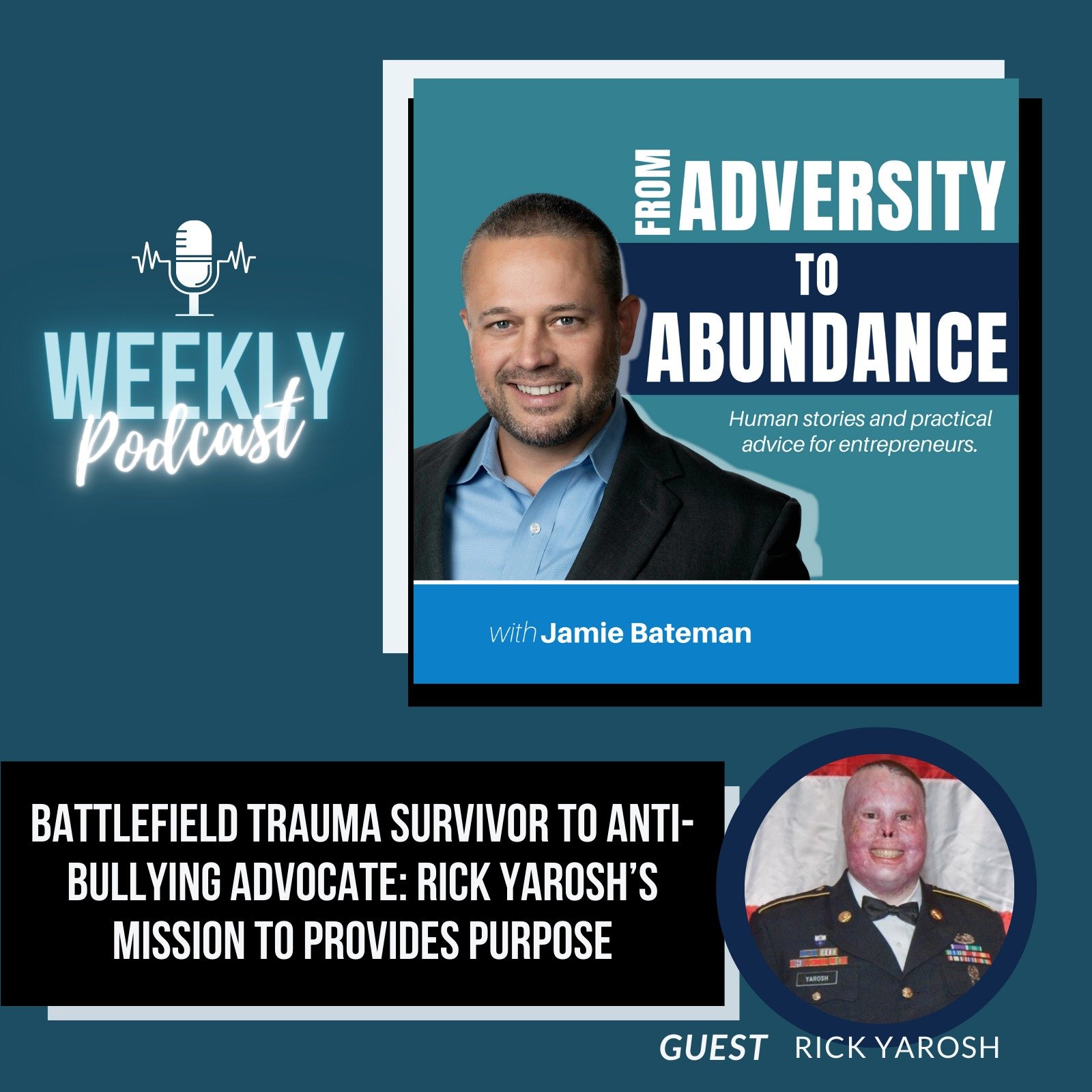 Battlefield Trauma Survivor to Anti-Bullying Advocate: Rick Yarosh’s Mission to Provide Purpose