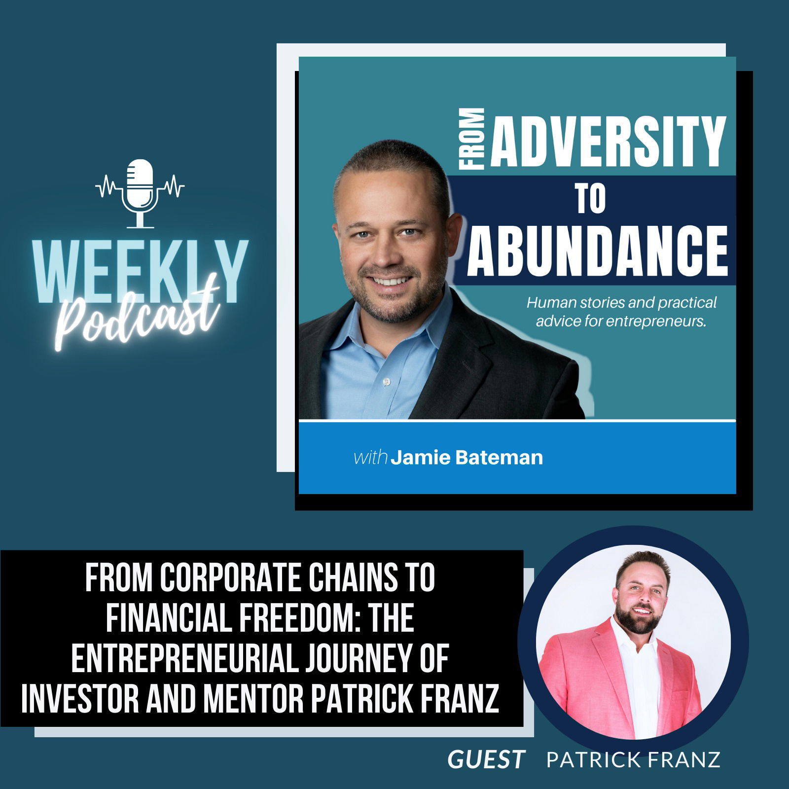 From Corporate Chains to Financial Freedom: The Entrepreneurial Journey of Investor and Mentor Patrick Franz