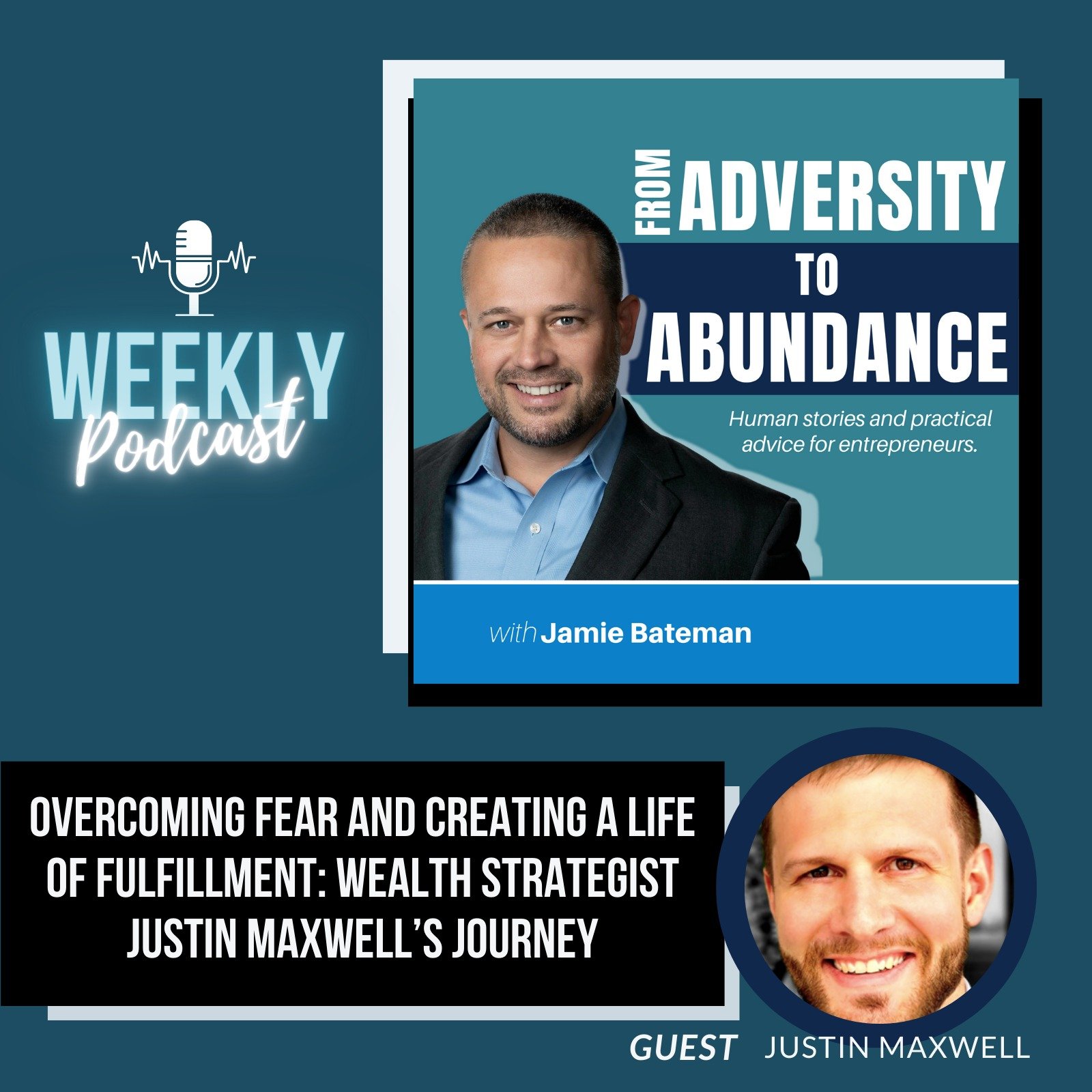Overcoming Fear and Creating a Life of Fulfillment: Wealth Strategist Justin Maxwell’s Journey
