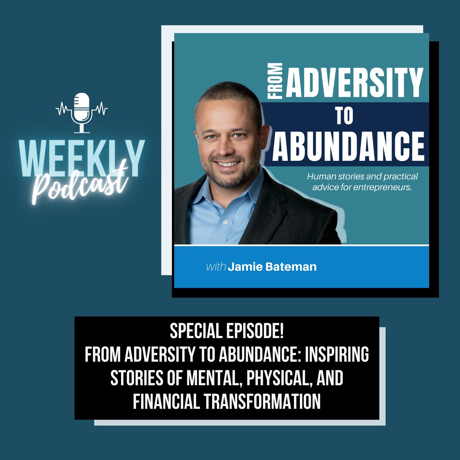 Episode cover art for Special Episode! From Adversity to Abundance: Inspiring Stories of Mental, Physical, and Financial Transformation