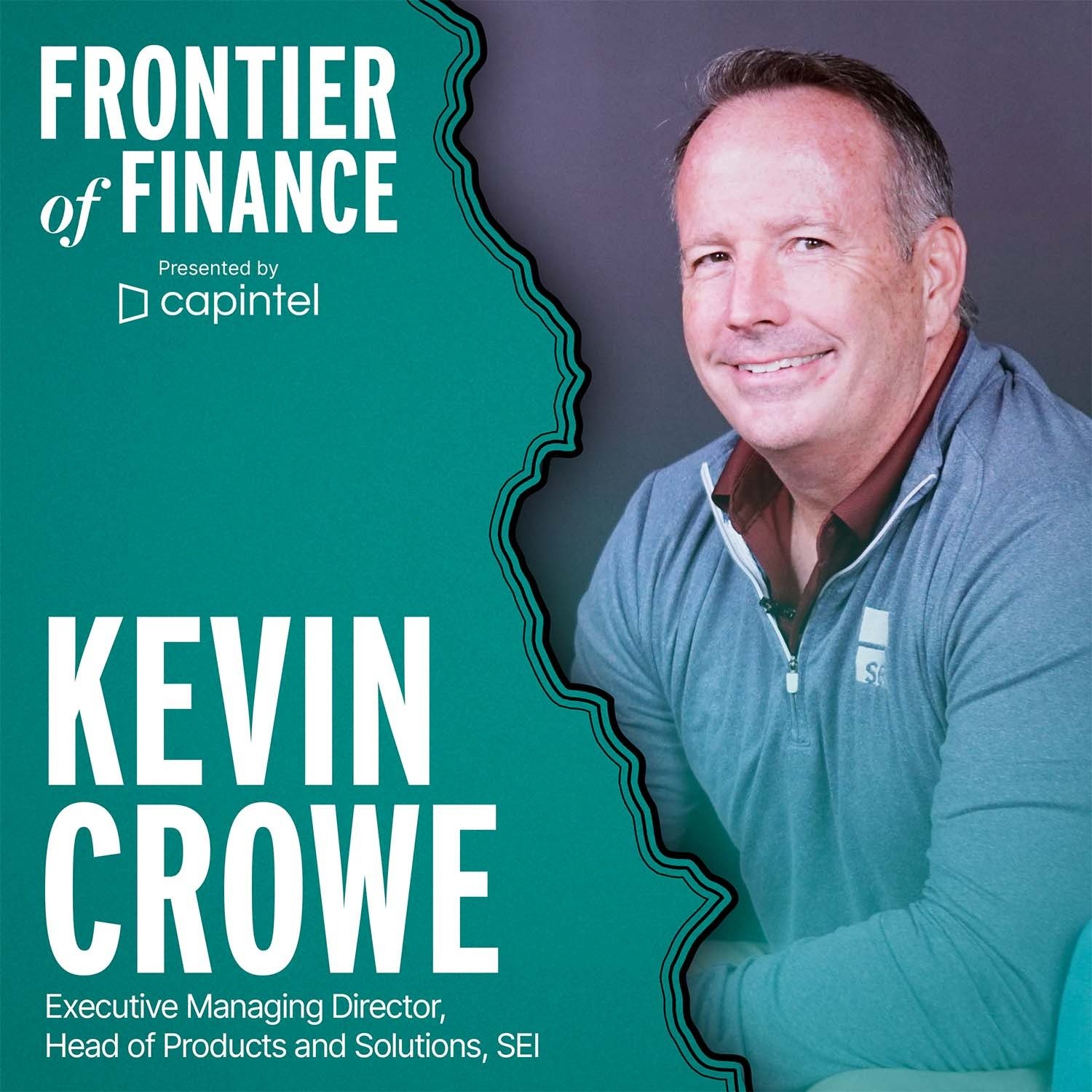How to Make Meaningful Client Connections with Kevin Crowe and SEI