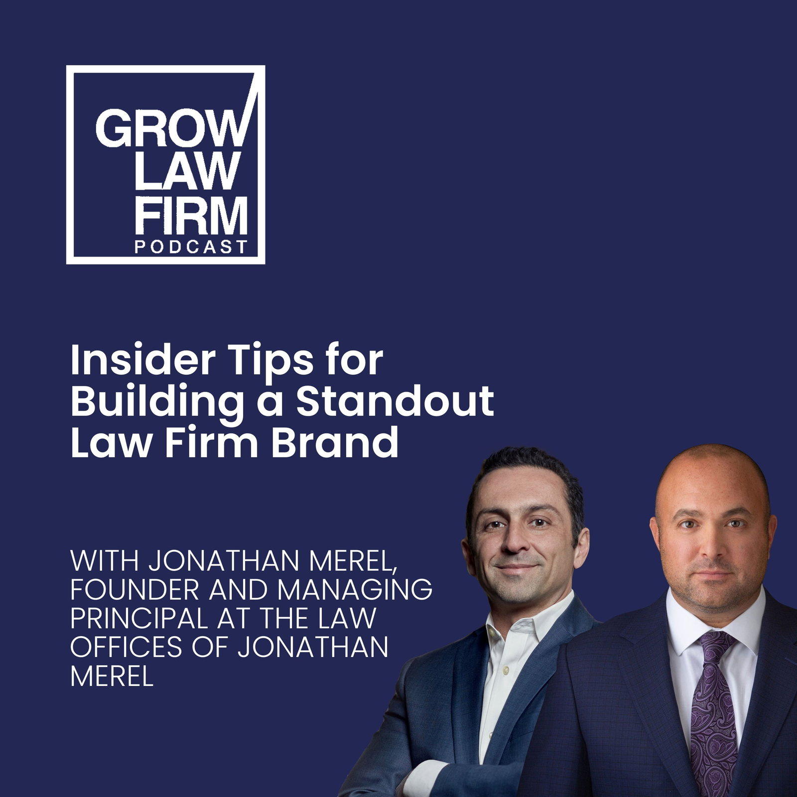 Episode cover art for Insider Tips for Building a Standout Law Firm Brand with Jonathan Merel, Founder and Managing Principal at The Law Offices of Jonathan Merel