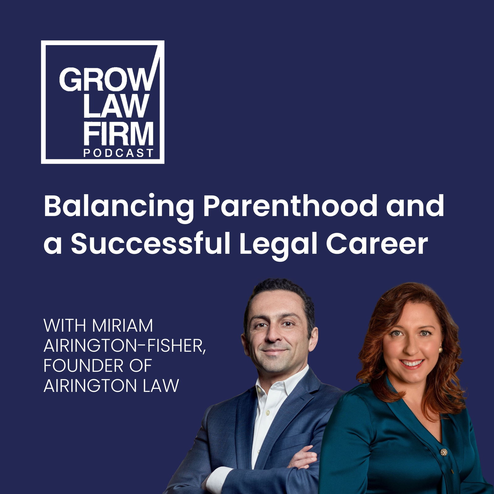 Episode cover art for Balancing Parenthood and a Successful Legal Career with Miriam Airington-Fisher, Founder of Airington Law