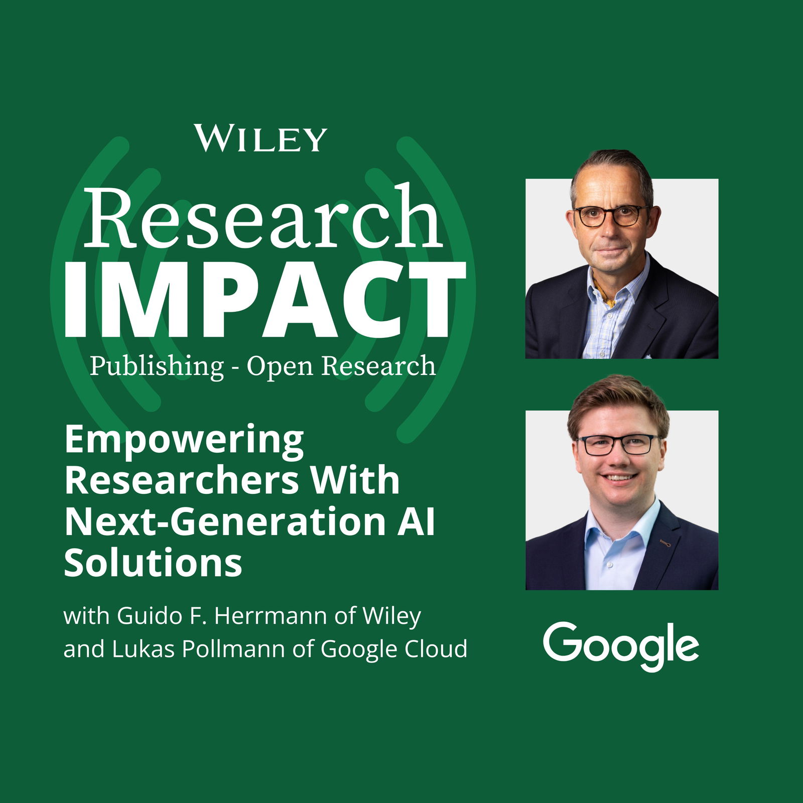 Empowering Researchers With Next-Generation AI Solutions with Guido F. Herrmann of Wiley and Lukas Pollmann of Google Cloud